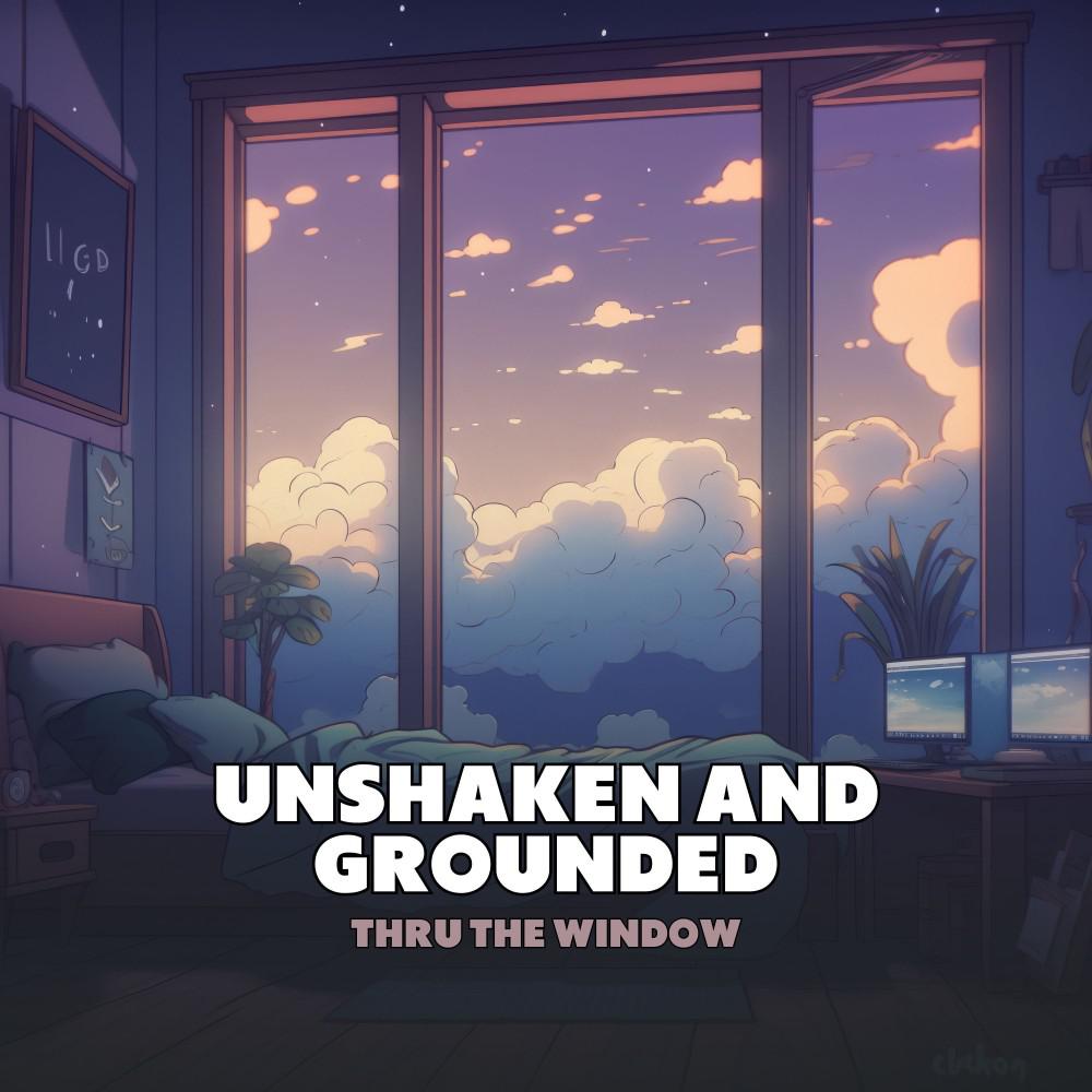 Постер альбома Unshaken and Grounded