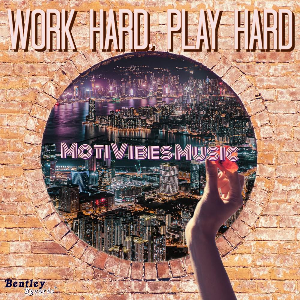 Постер альбома Work Hard, Play Hard
