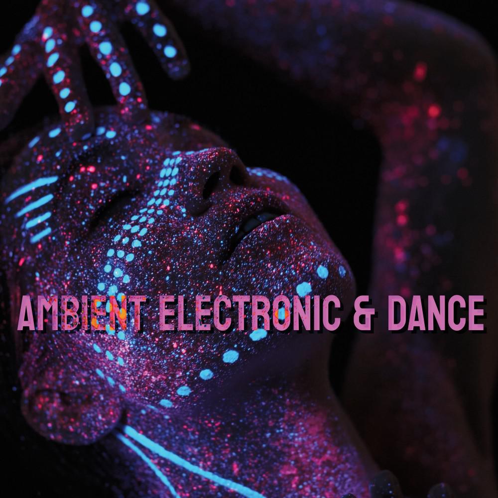 Постер альбома Ambient Electronic & Dance