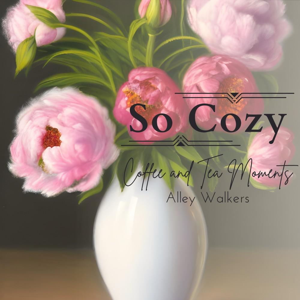 Постер альбома So Cozy - Coffee and Tea Moments