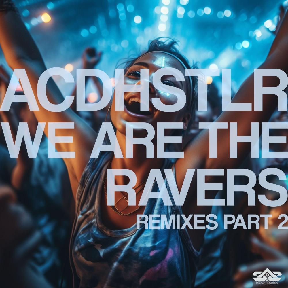 Постер альбома We Are the Ravers Remixes, Pt. 2