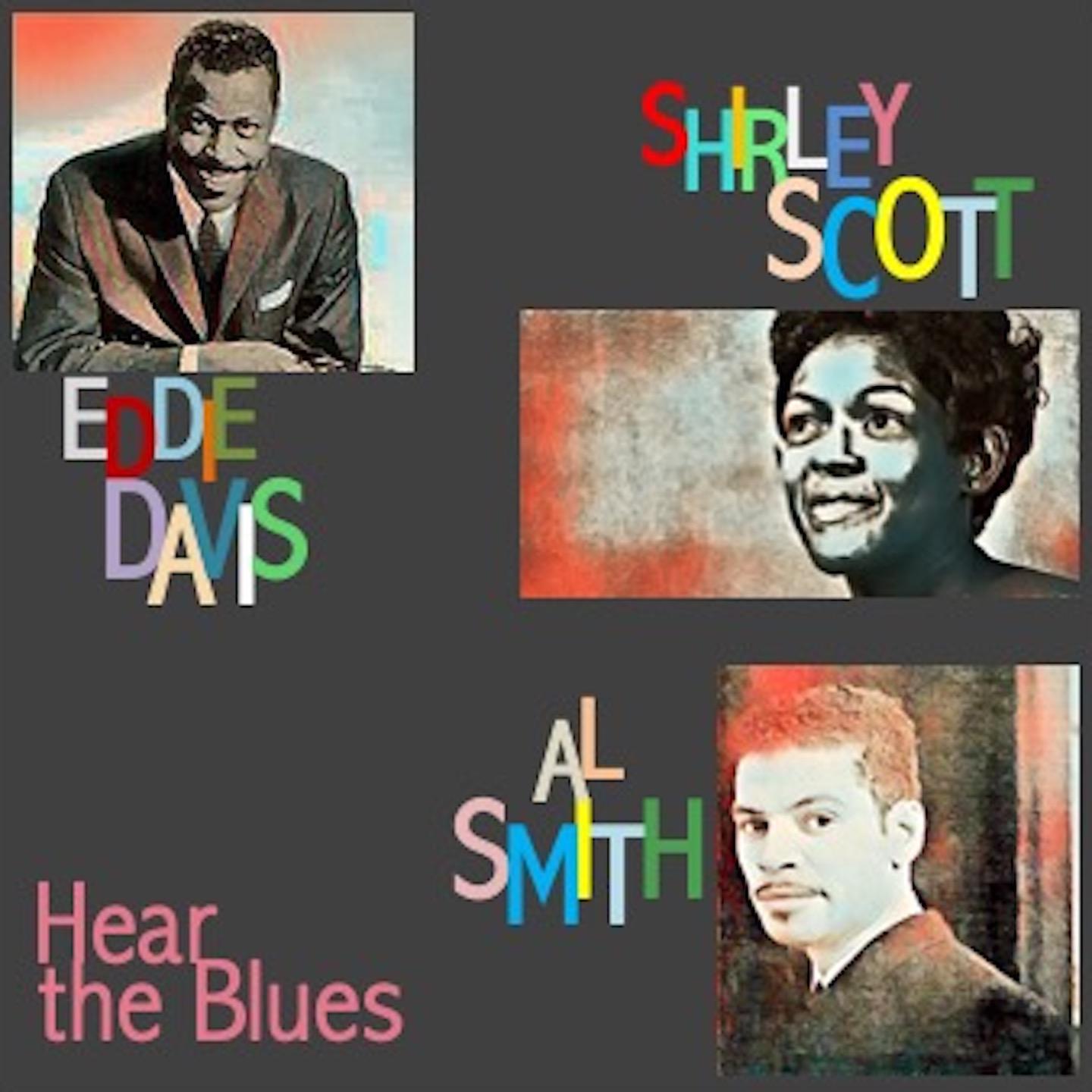 Постер альбома Shirley Scott, Eddie Davis, Al Smith - Hear the Blues