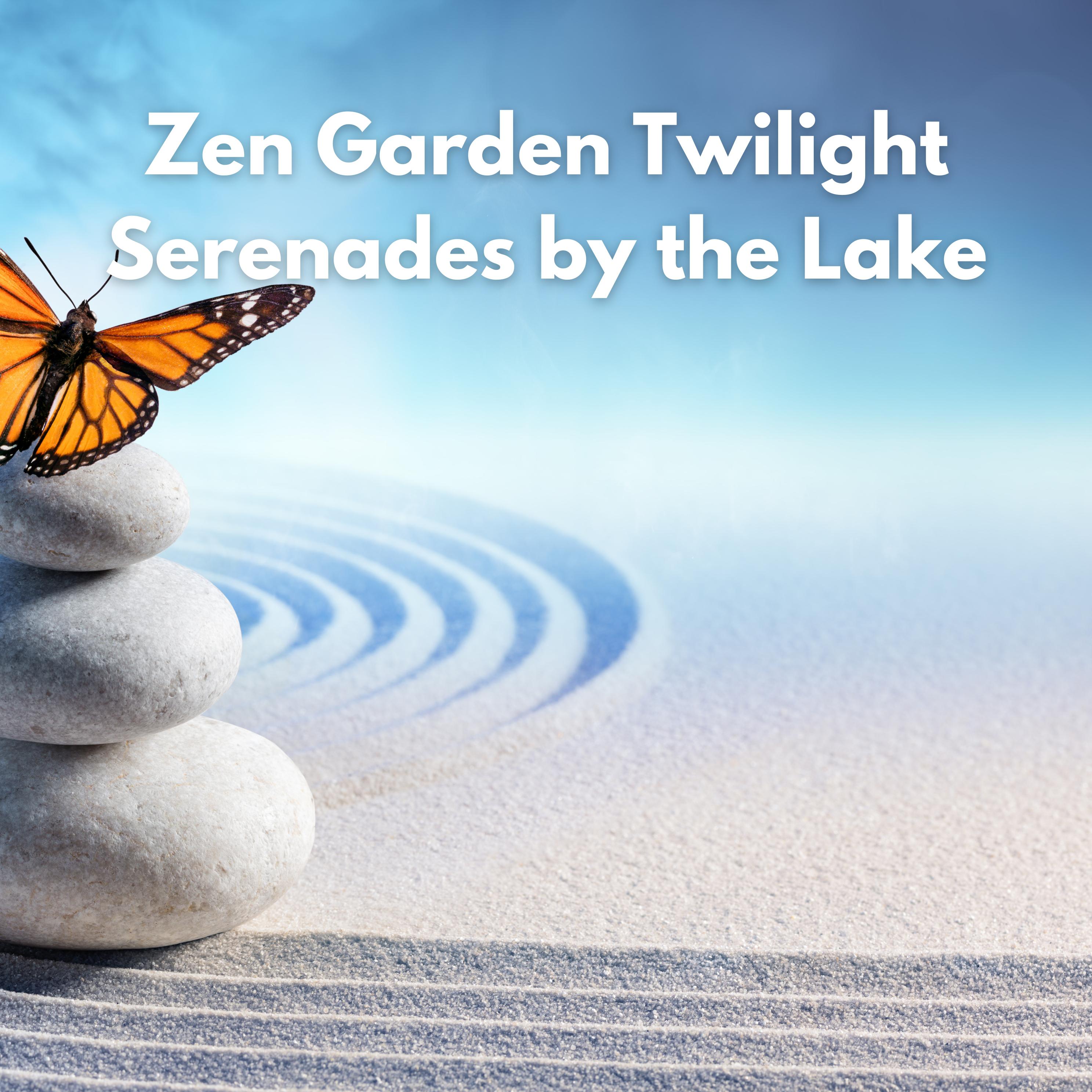 Постер альбома Zen Garden Twilight Serenades by the Lake