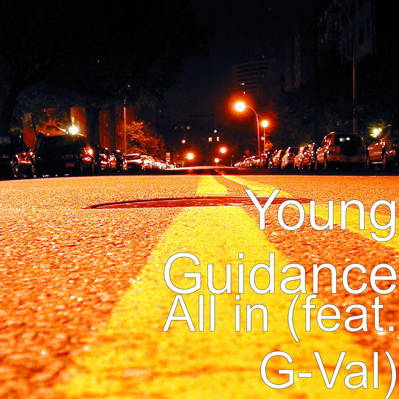 Young Guidance - All in (feat. G-Val)