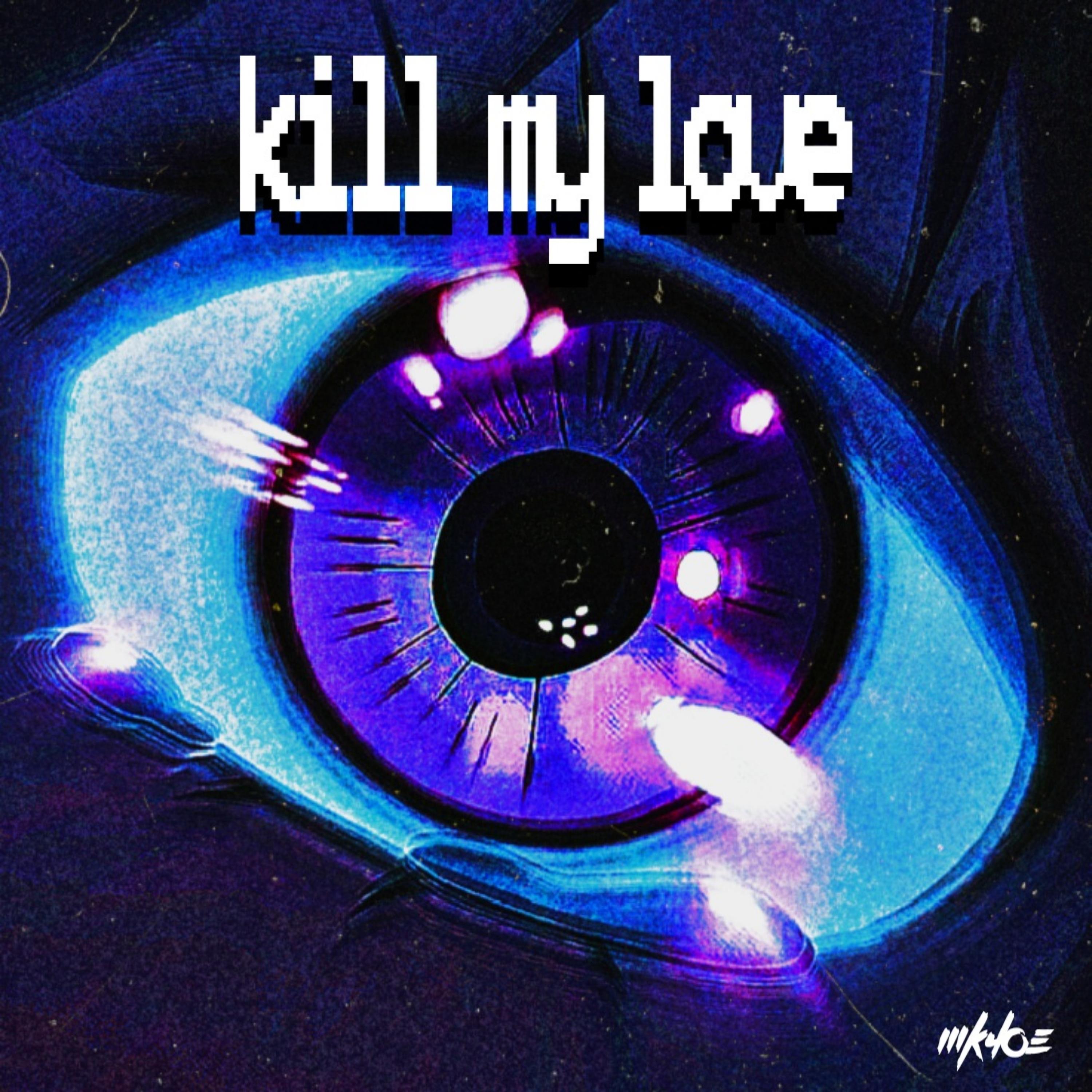 Постер альбома Kill My Love
