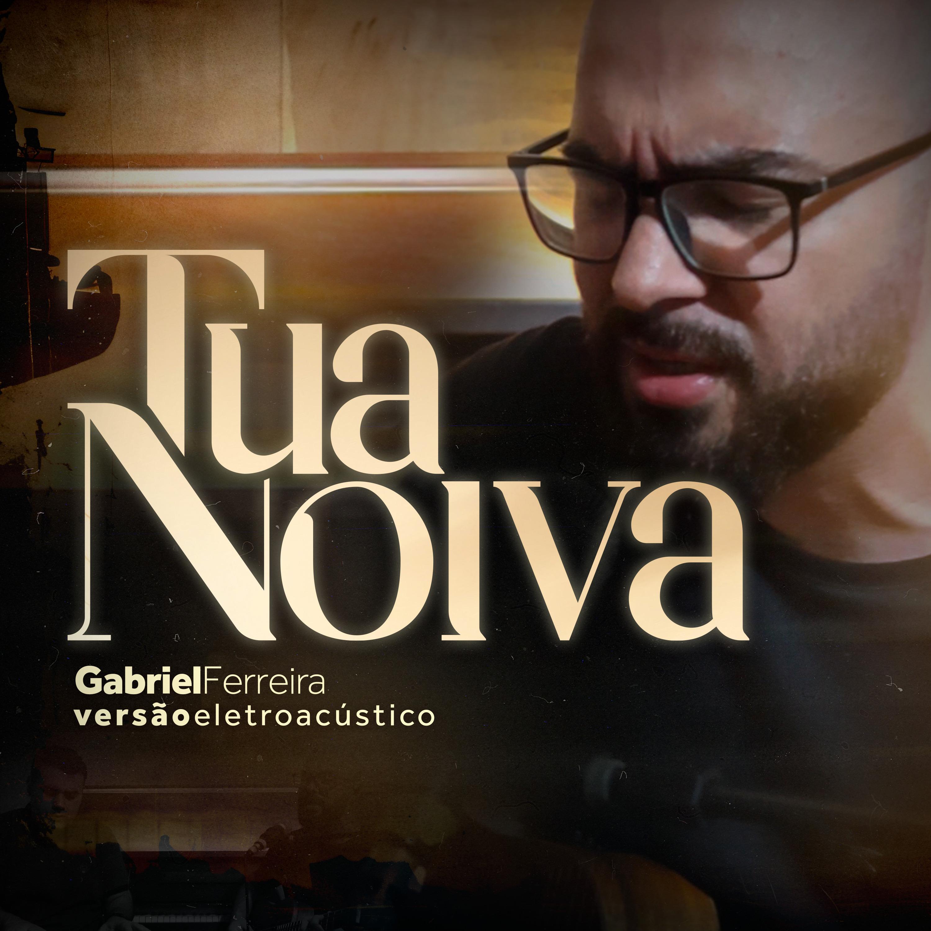 Постер альбома Tua Noiva (Versão Eletroacústico)