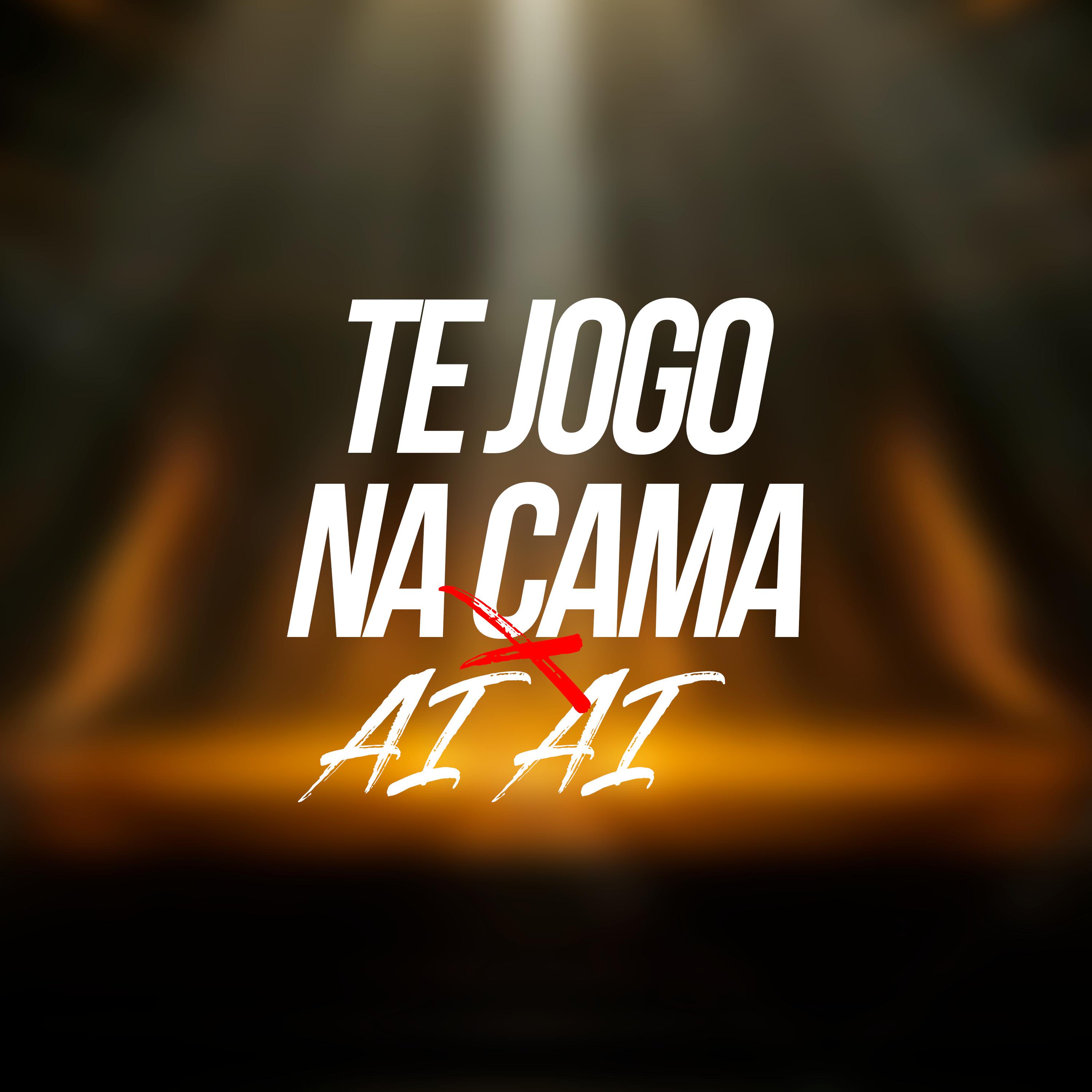 Постер альбома Te Jogo na Cama X Ai Ai