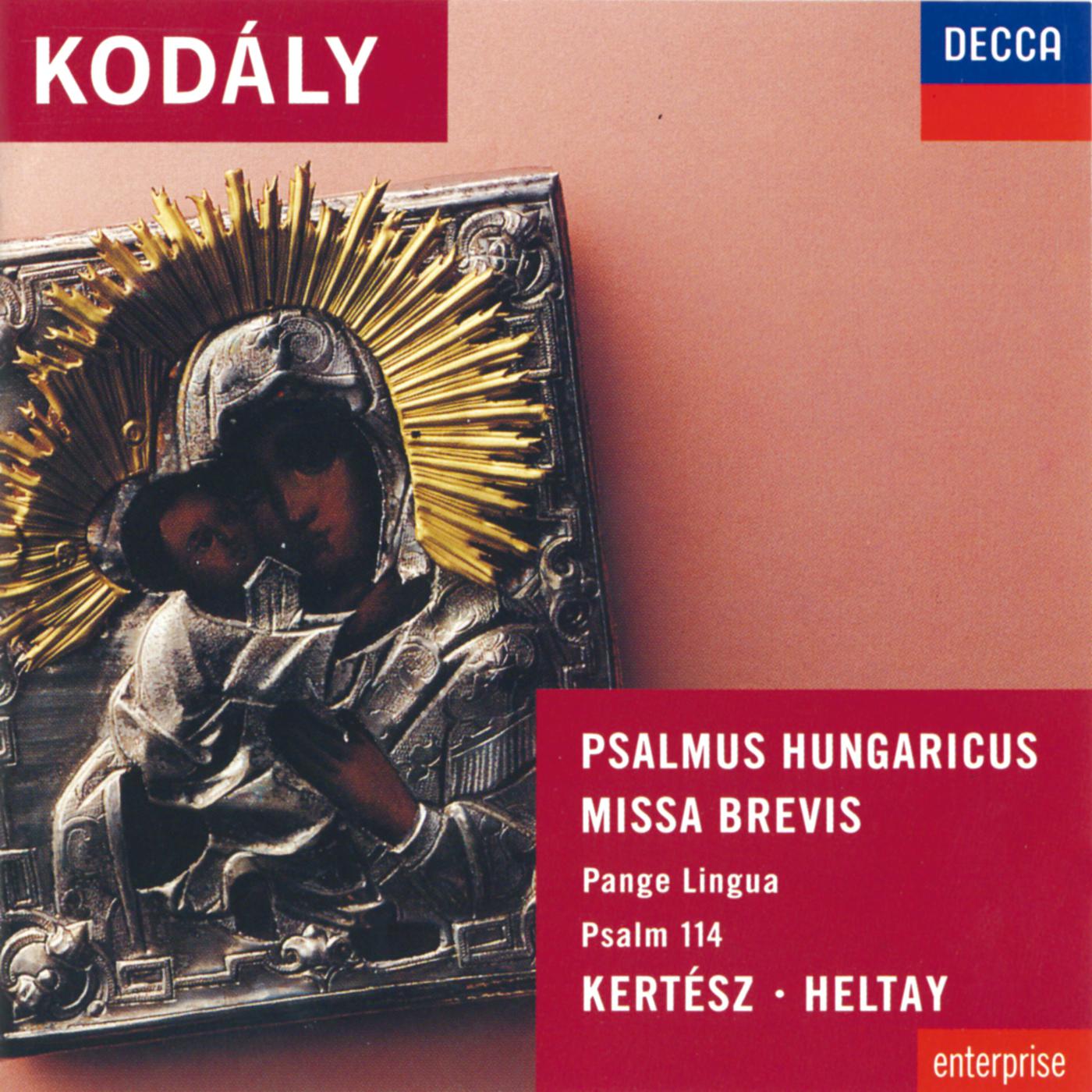 Постер альбома Kodály: Psalmus Hungaricus; Missa Brevis, etc.
