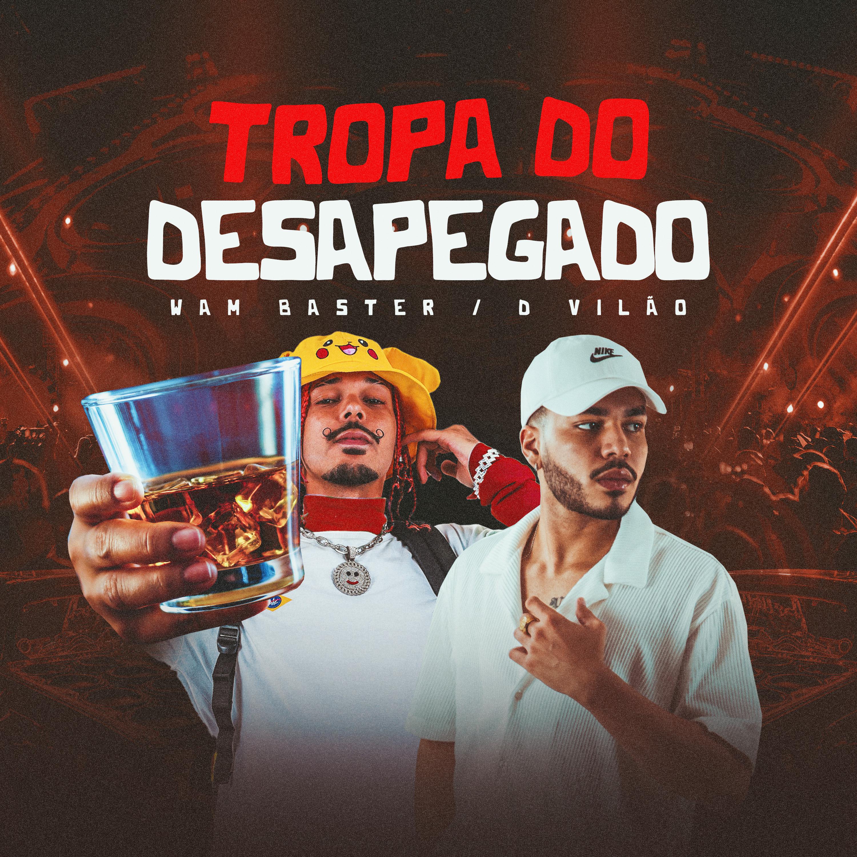 Постер альбома Tropa dos Desapegado