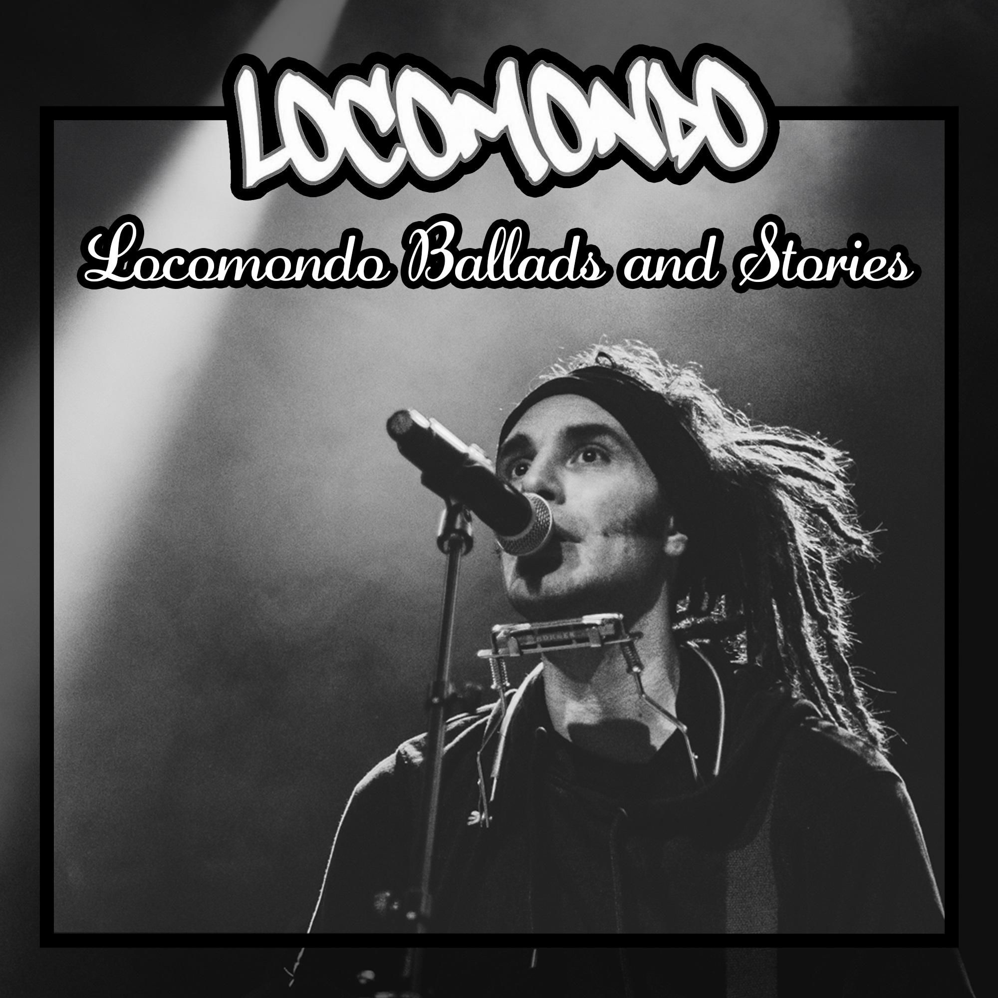 Постер альбома Locomondo Ballads And Stories
