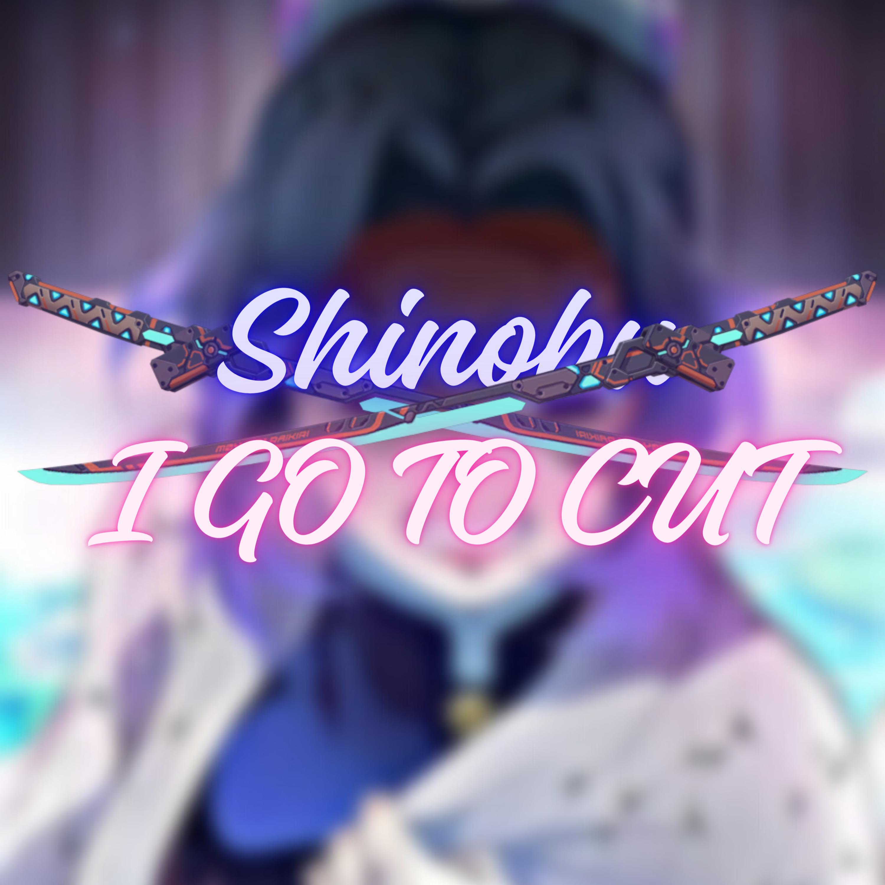 Постер альбома Shinobu - I Go To Cut