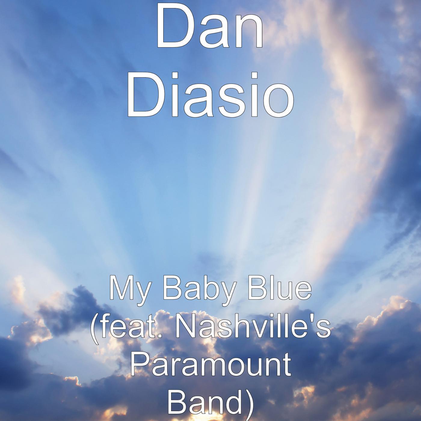 Dan Diasio - My Baby Blue (feat. Nashville's Paramount Band)