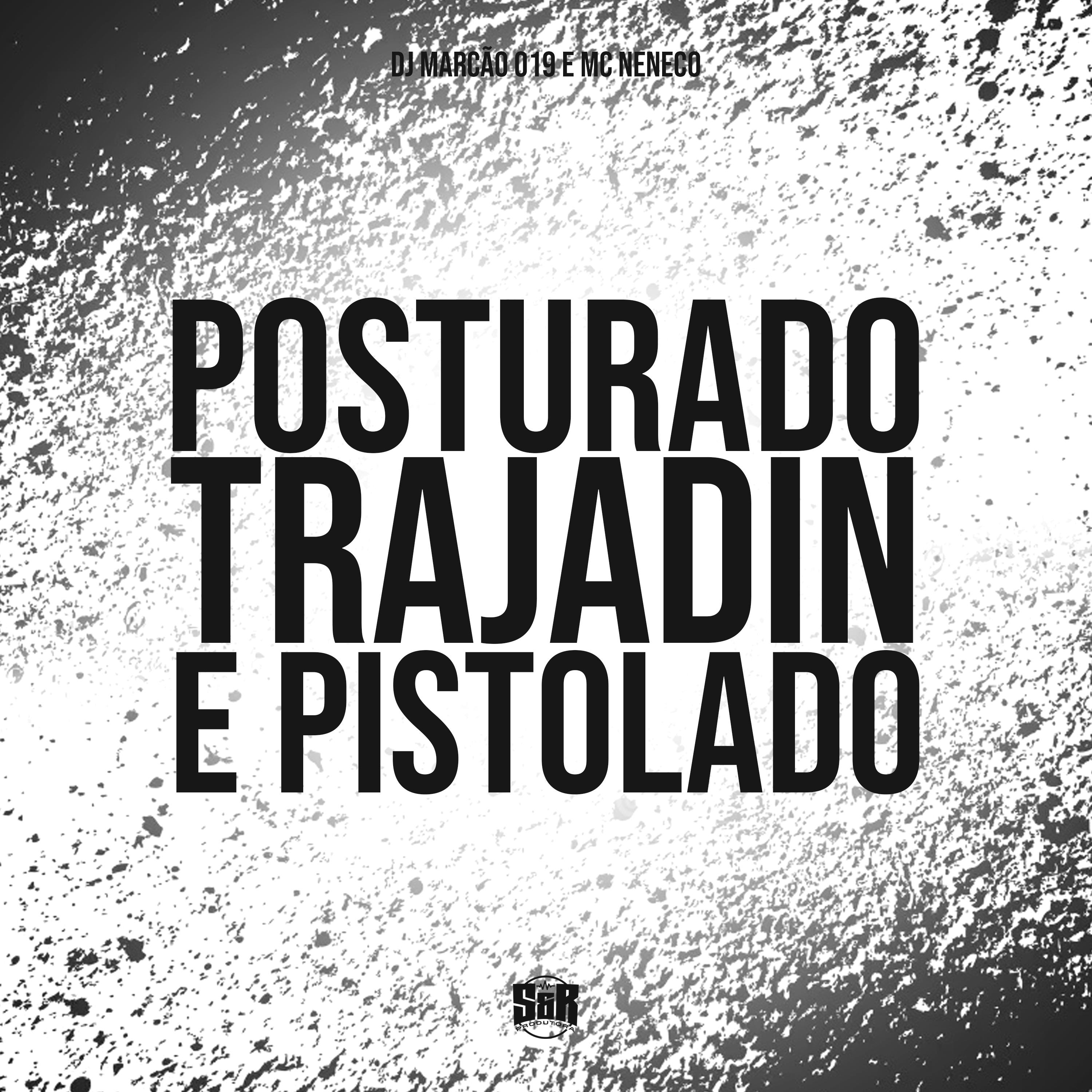 Постер альбома Posturado, Trajadin e Pistolado