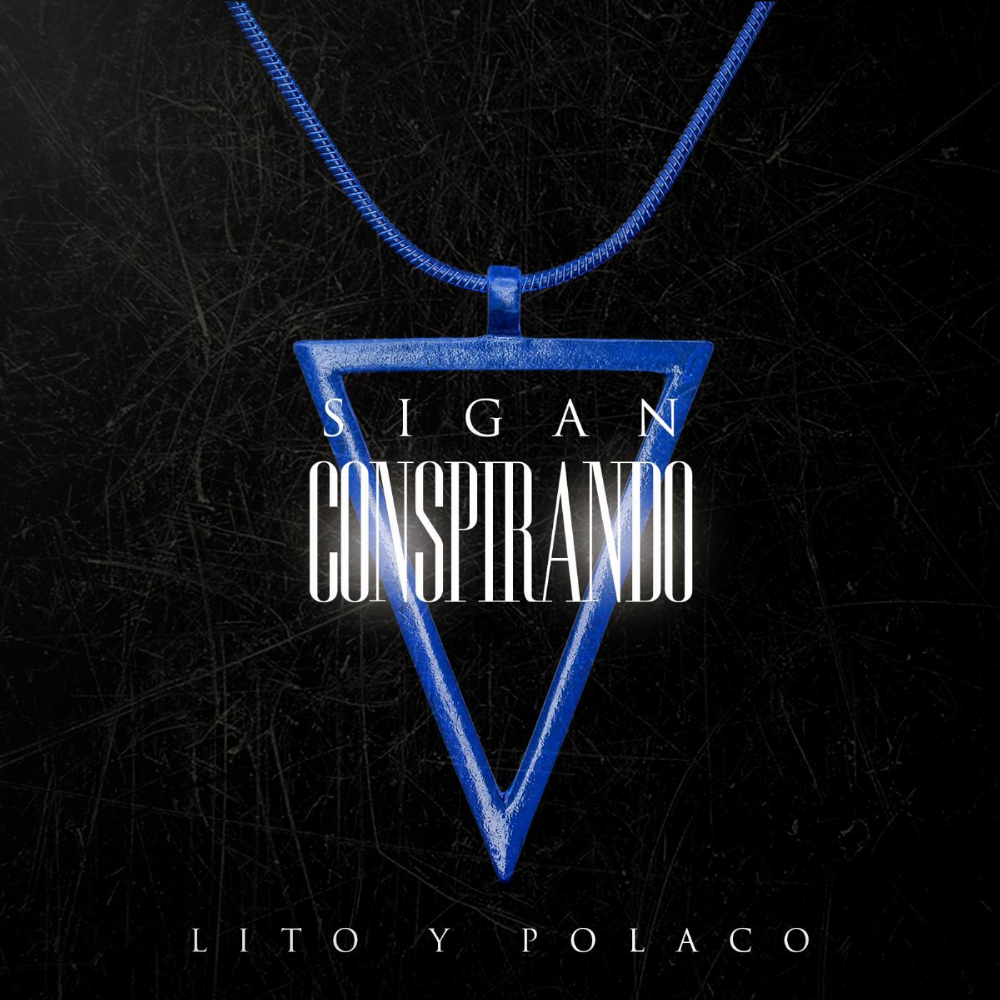 Lito Y Polaco - Sigan Conspirando