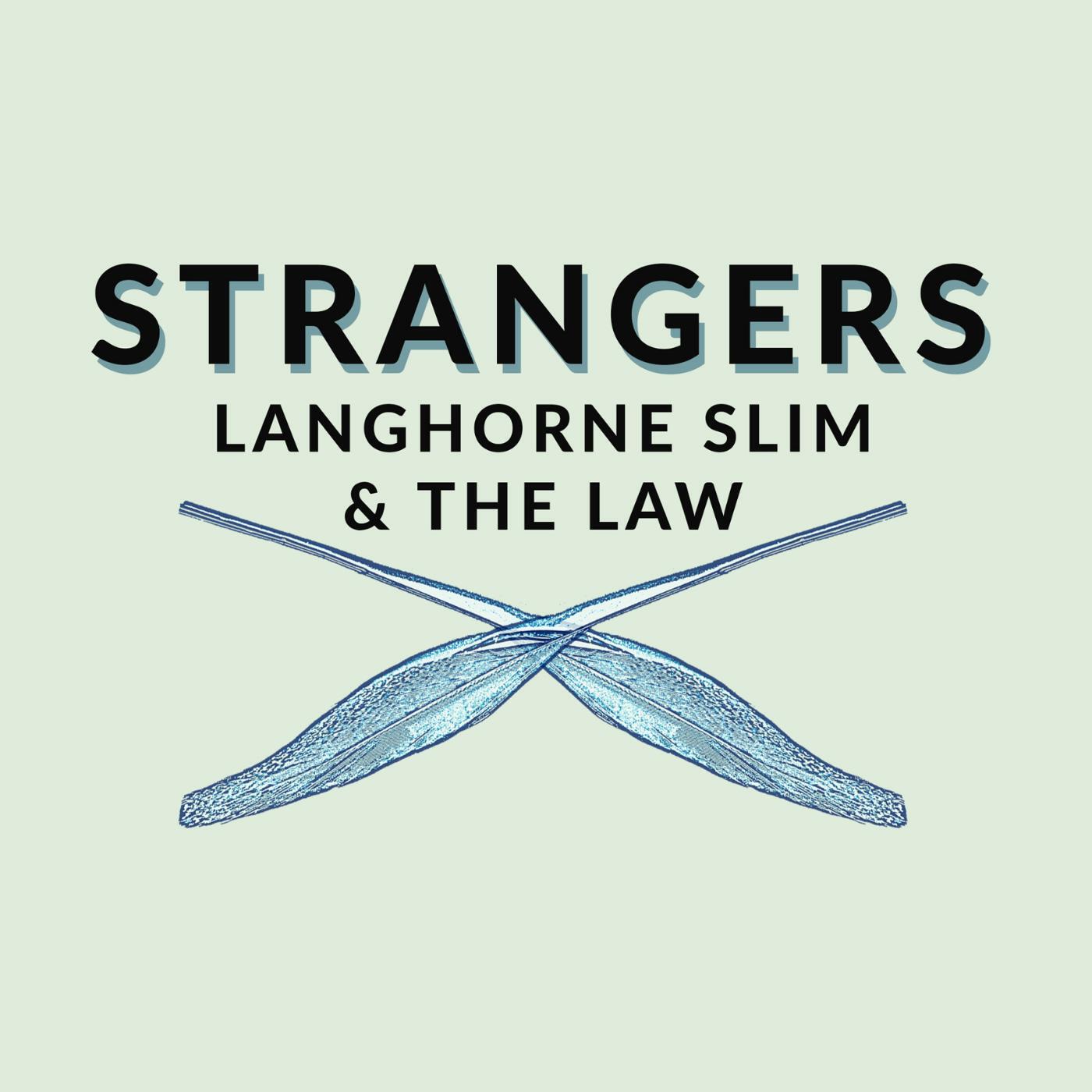 Langhorne Slim & The Law - Strangers