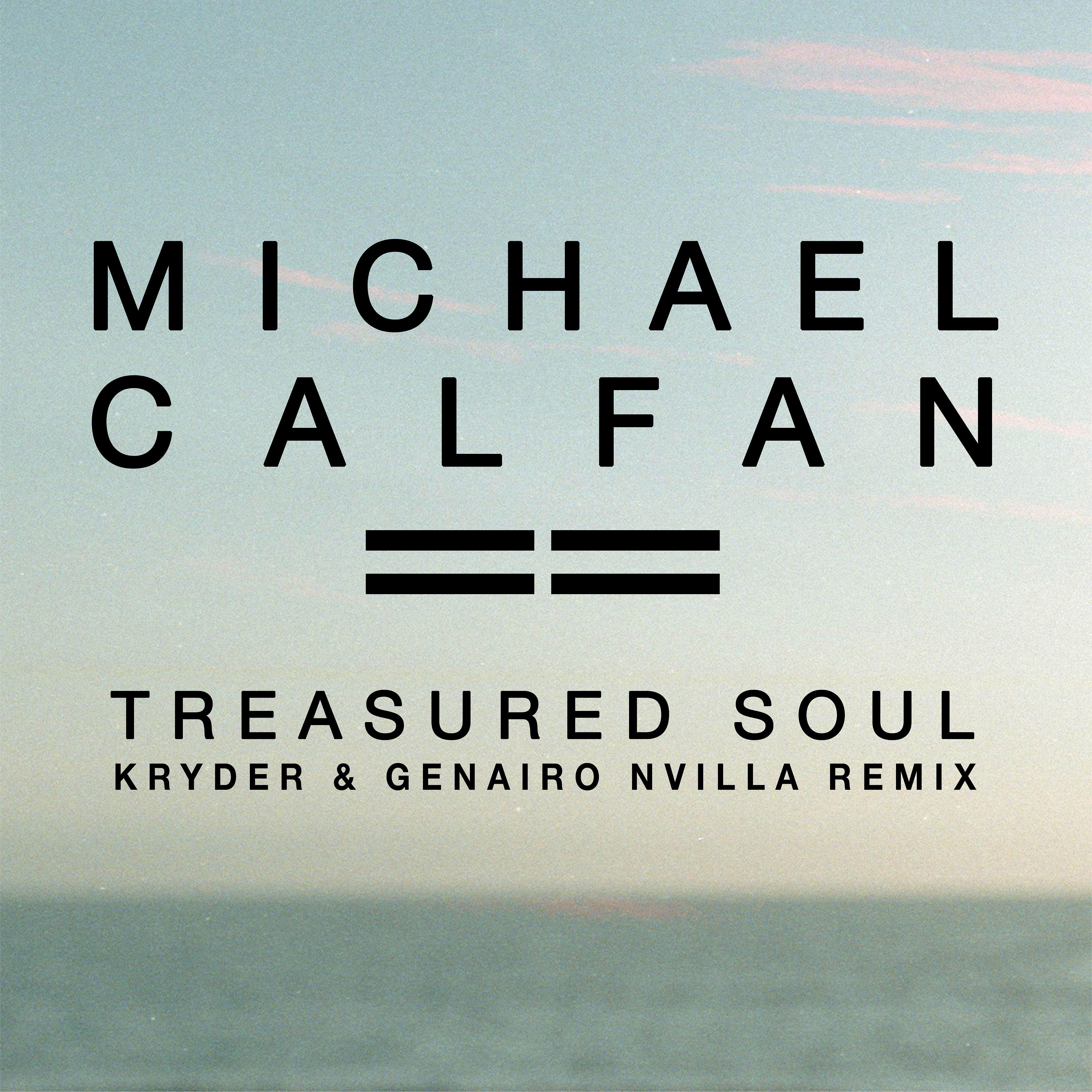 Michael Calfan - Treasured Soul (Kryder & Genairo Nvilla Remix)