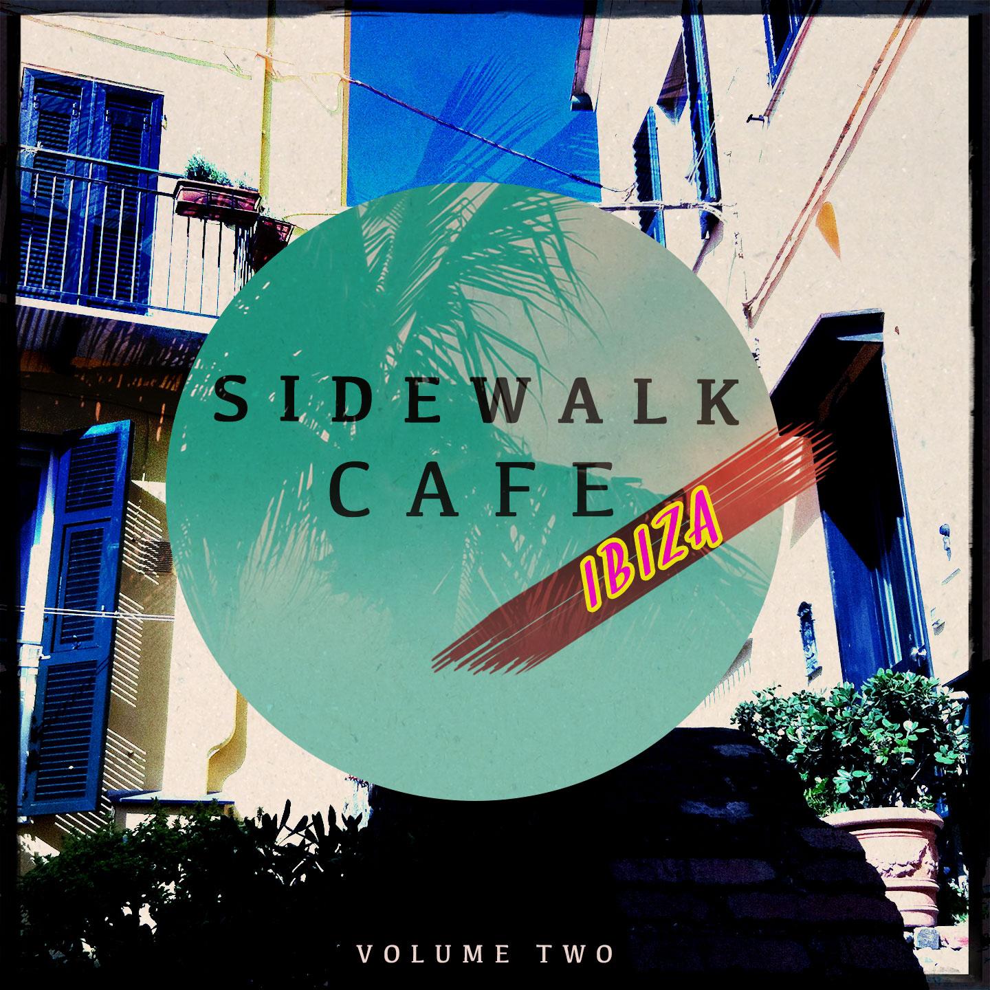 Постер альбома Sidewalk Cafe - Ibiza, Vol. 2