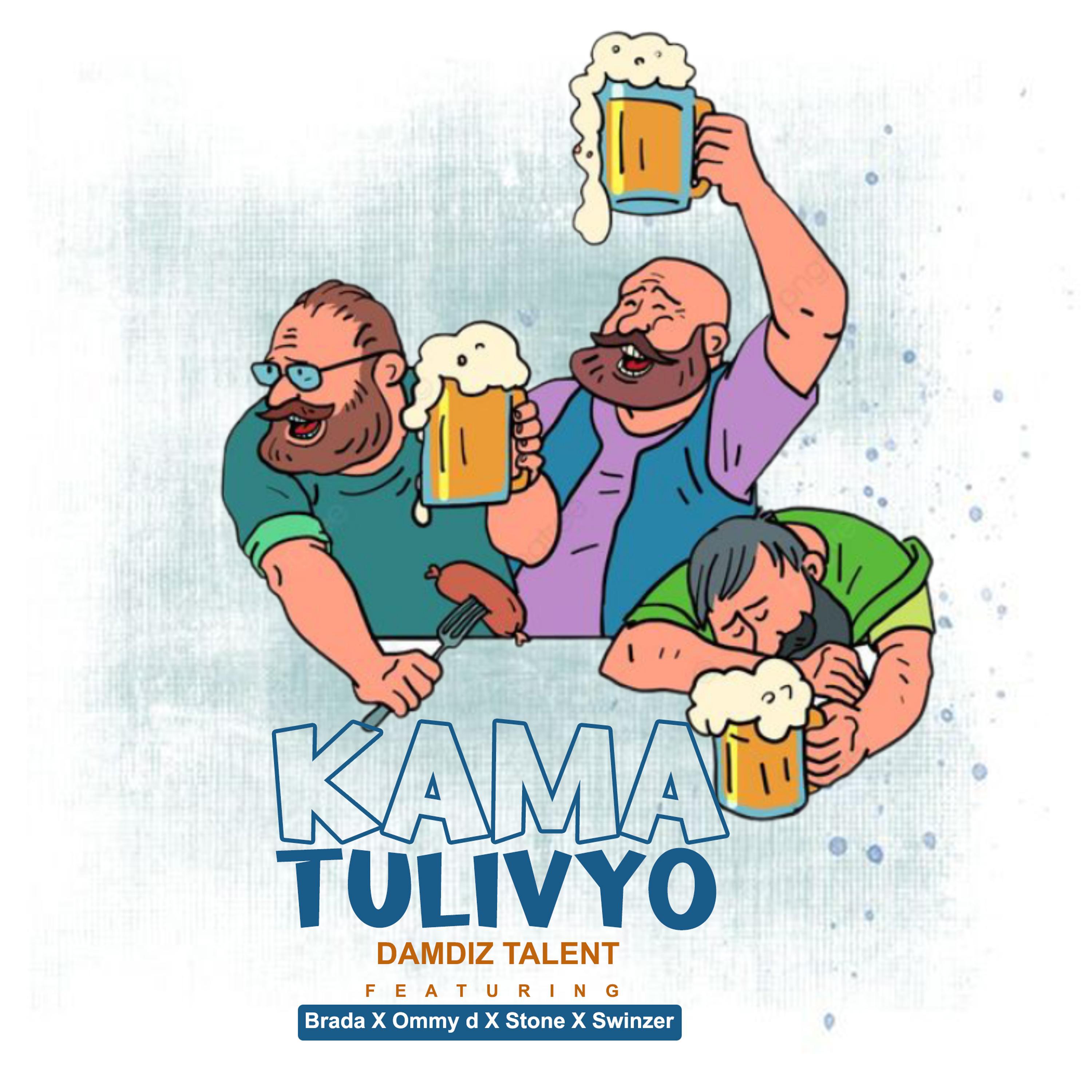 Постер альбома KAMA TULIVYO (feat. Brada,Ommy d,Stone & swinzer)
