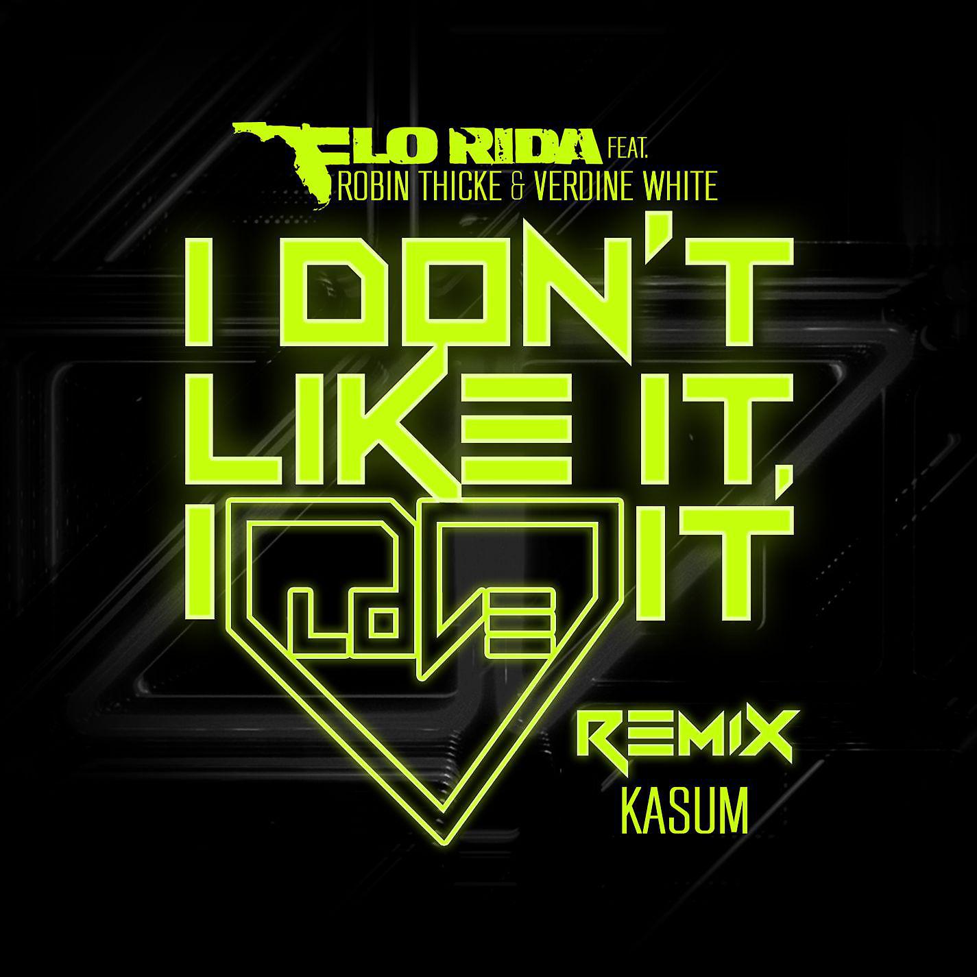 Постер альбома I Don't Like It, I Love It (feat. Robin Thicke & Verdine White) [Kasum Remix]