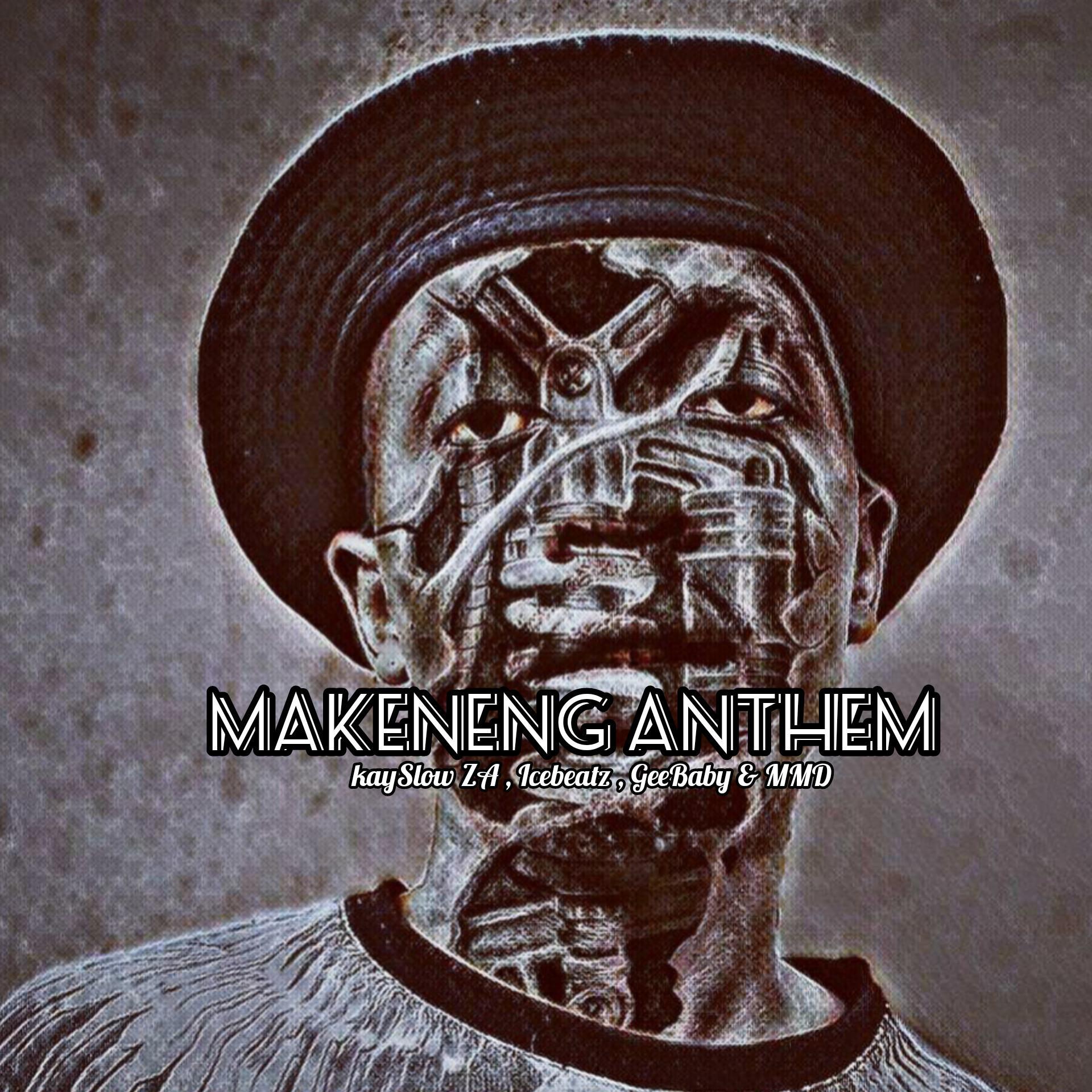 Постер альбома Makeneng Anthem (feat. Gee Baby,Icebeatz & MMD)