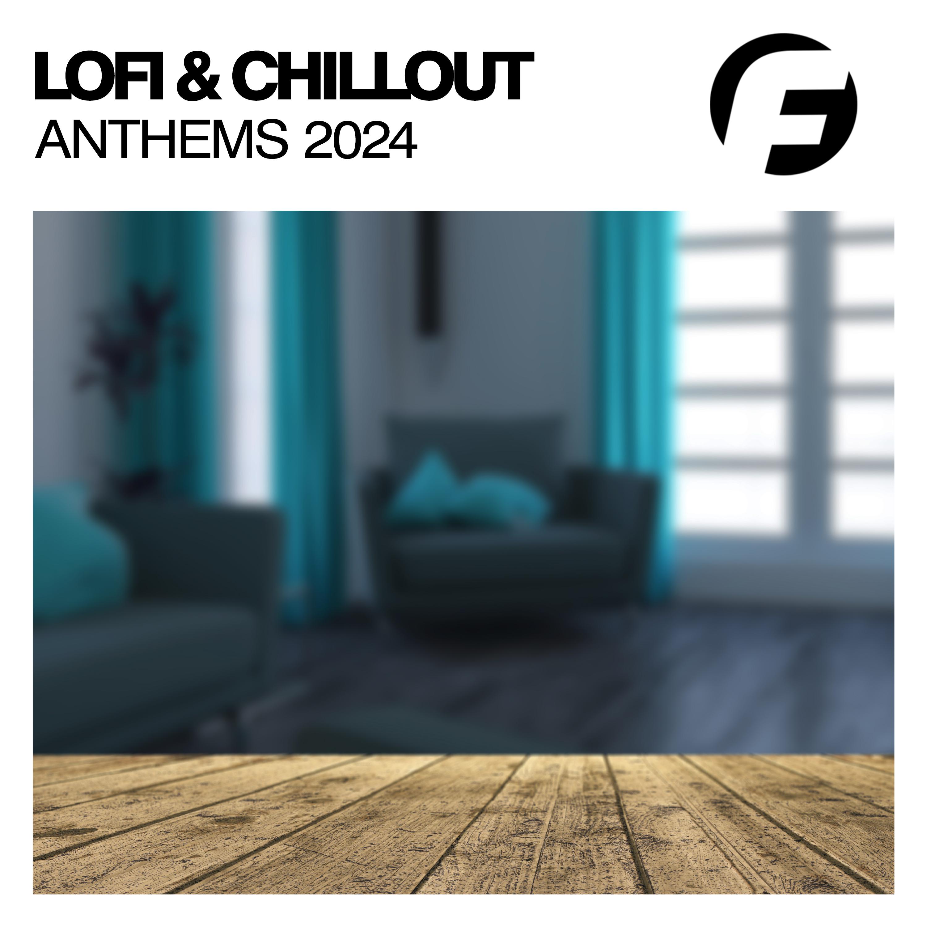Постер альбома Lofi & Chillout Anthems 2024