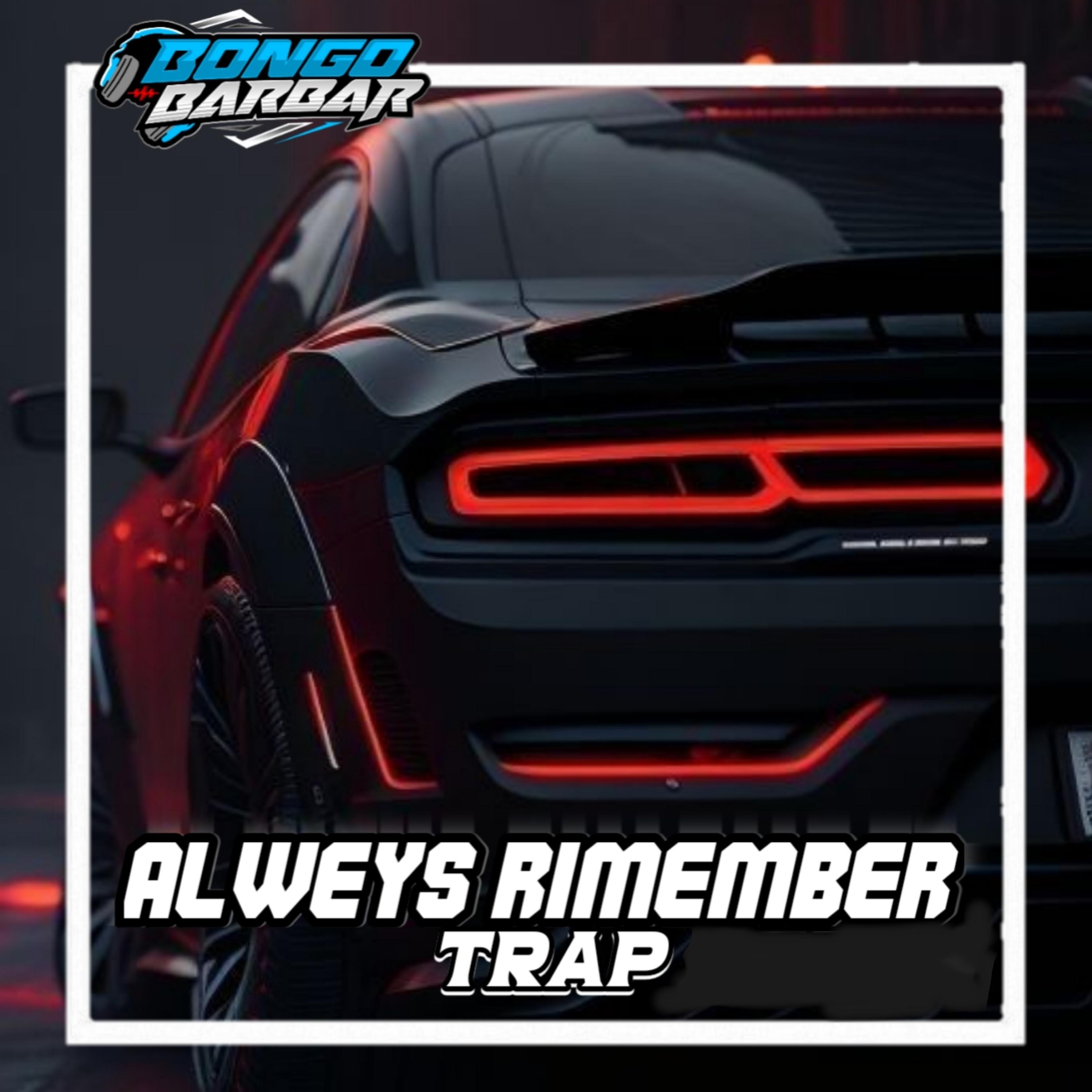 Постер альбома Alweys Rimember Trap
