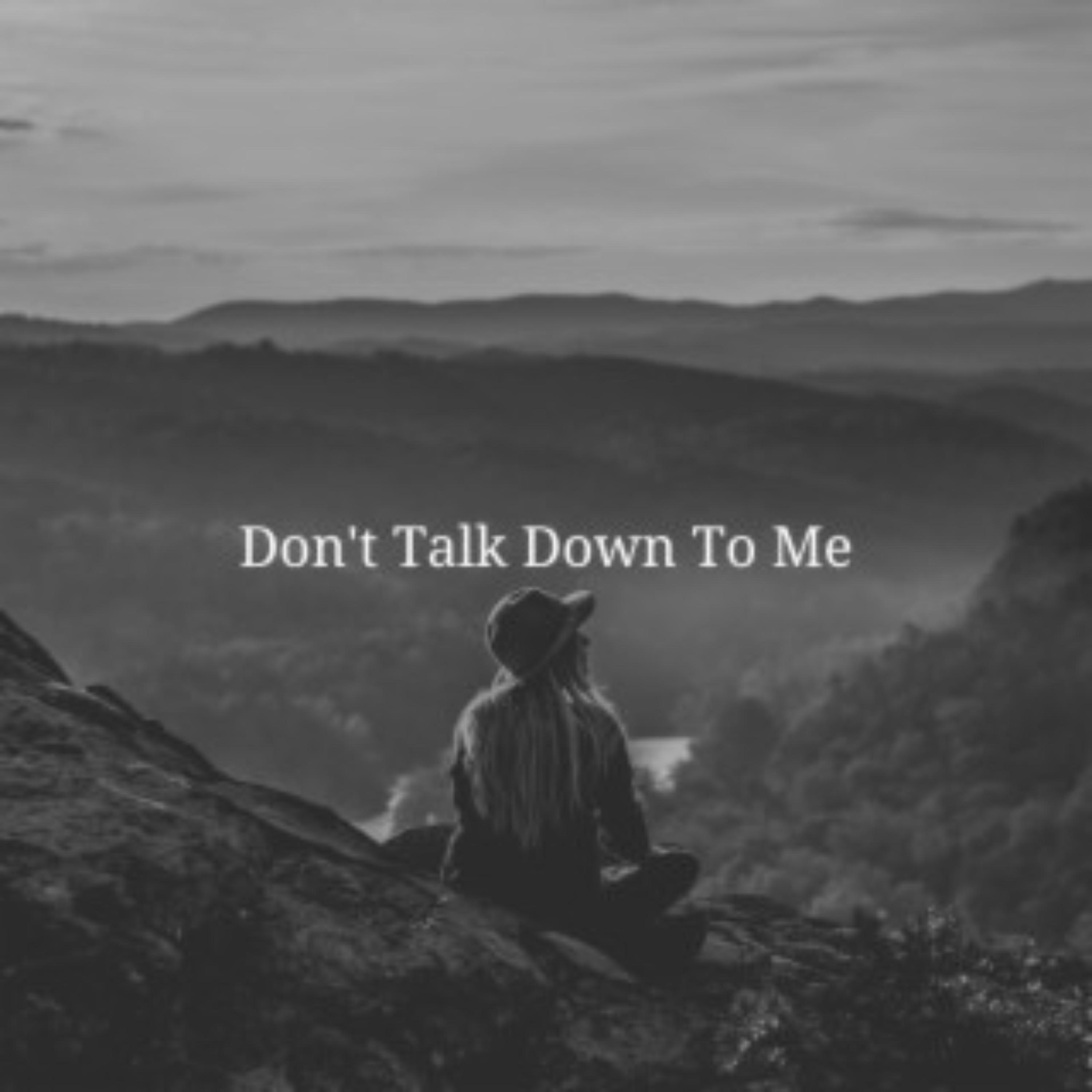Постер альбома Don't Talk Me Down