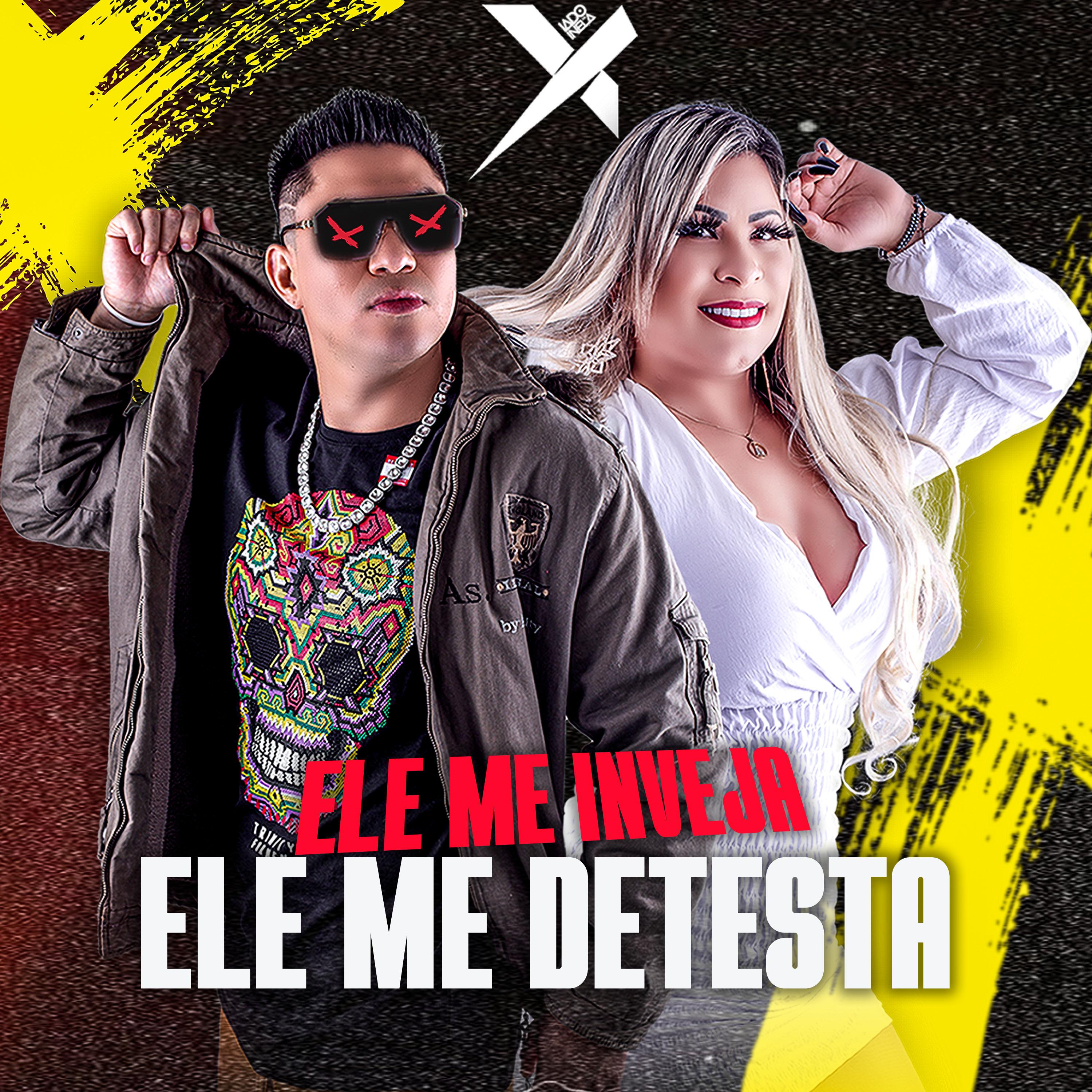 Постер альбома Ele Me Inveja Ele Me Detesta
