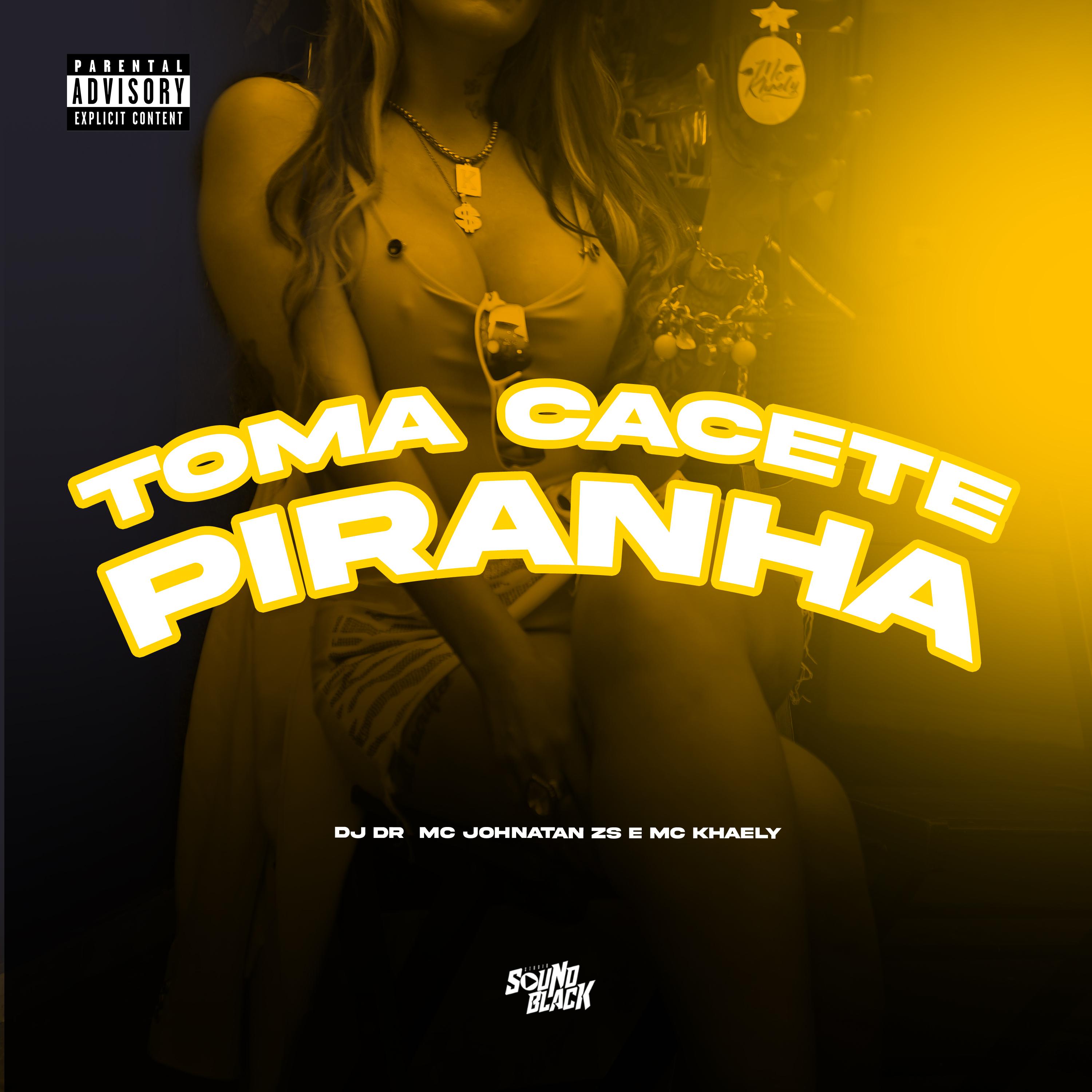 Постер альбома Toma Cacete Piranha