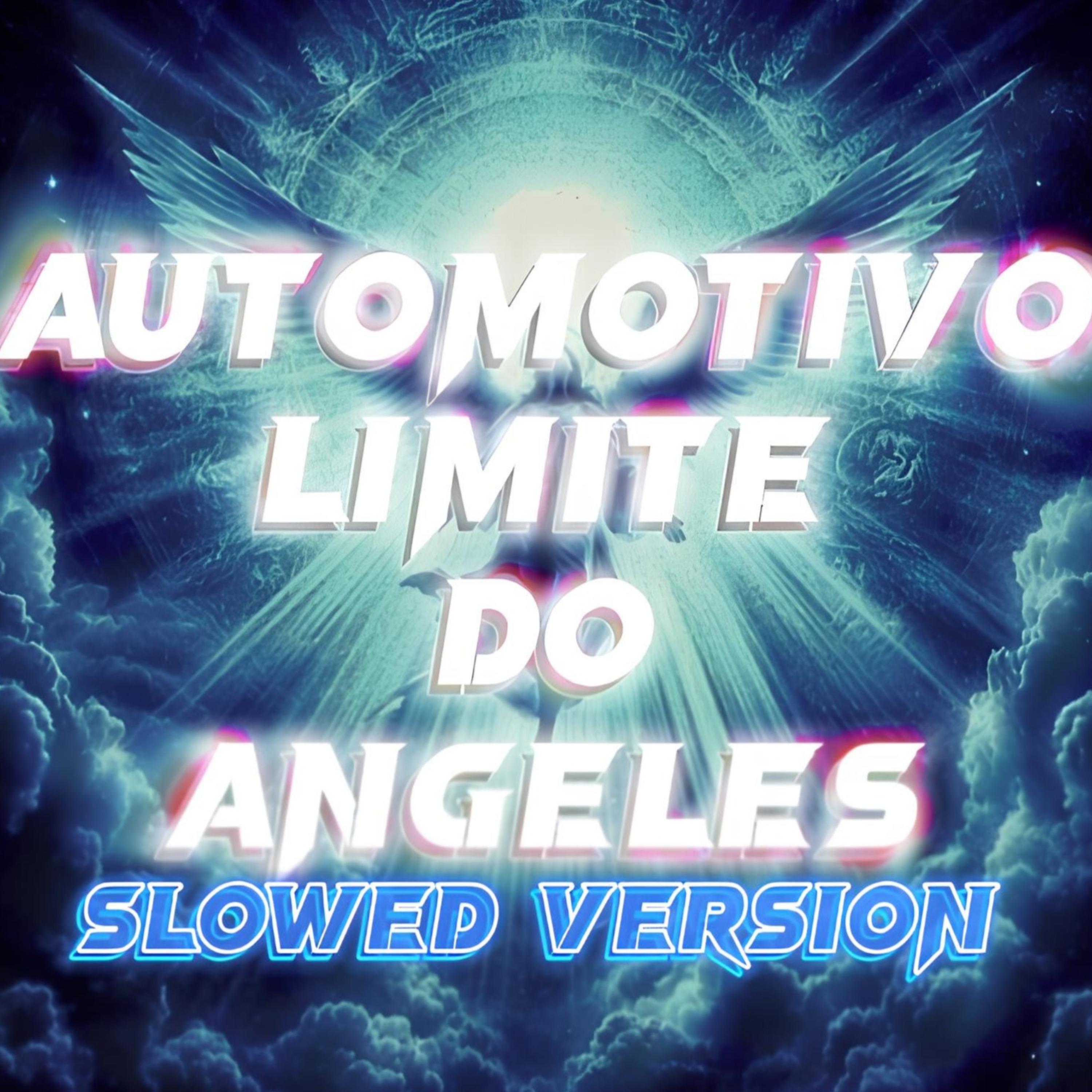 Постер альбома Automotivo Limite Do Angeles (Slowed Version)