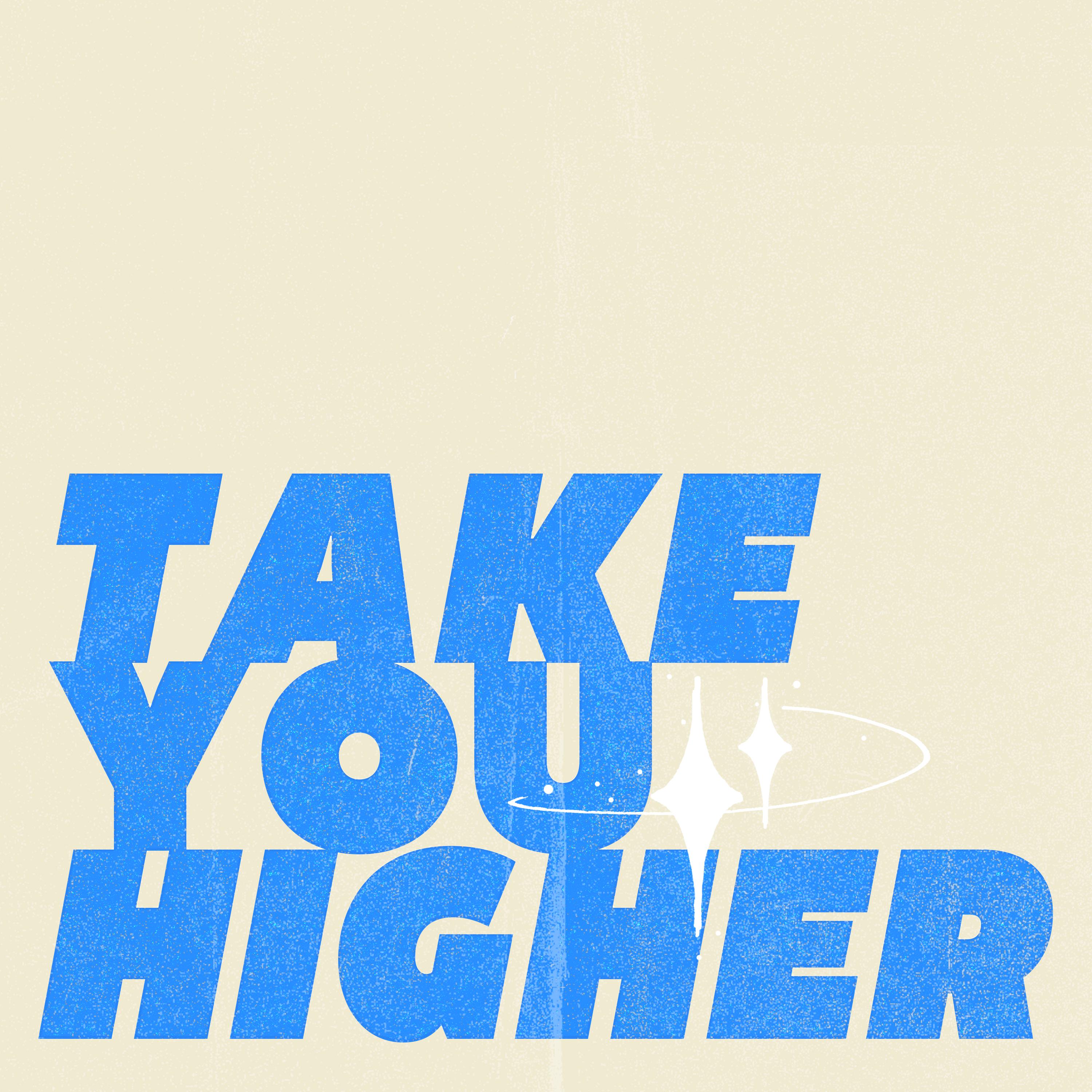 Постер альбома Take You Higher