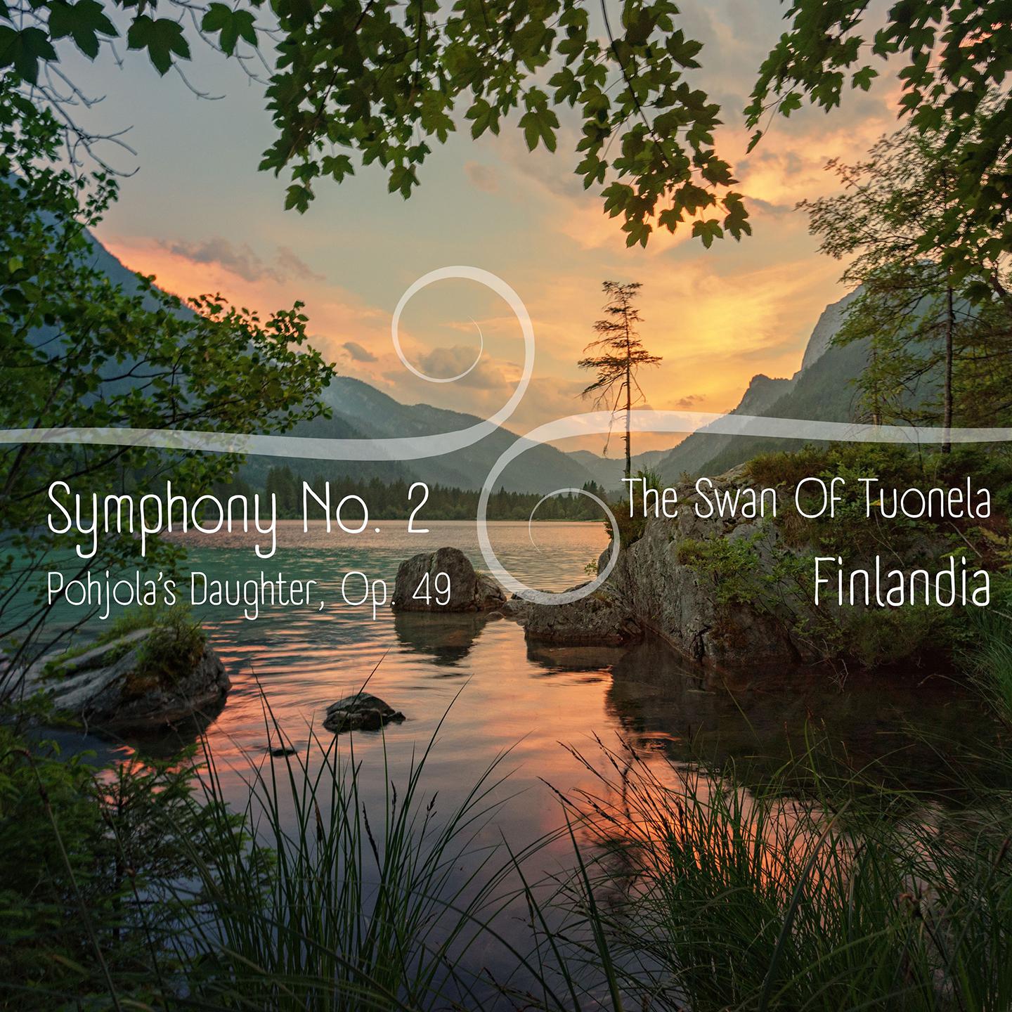 Постер альбома Symphony No. 2 / Pohjola's Daughter, Op. 49 / The Swan Of Tuonela / Finlandia, Op. 26