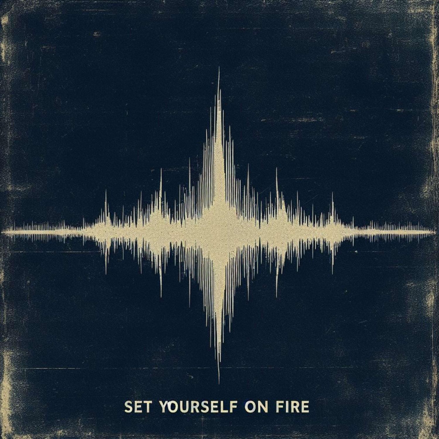 Постер альбома Set yourself on fire