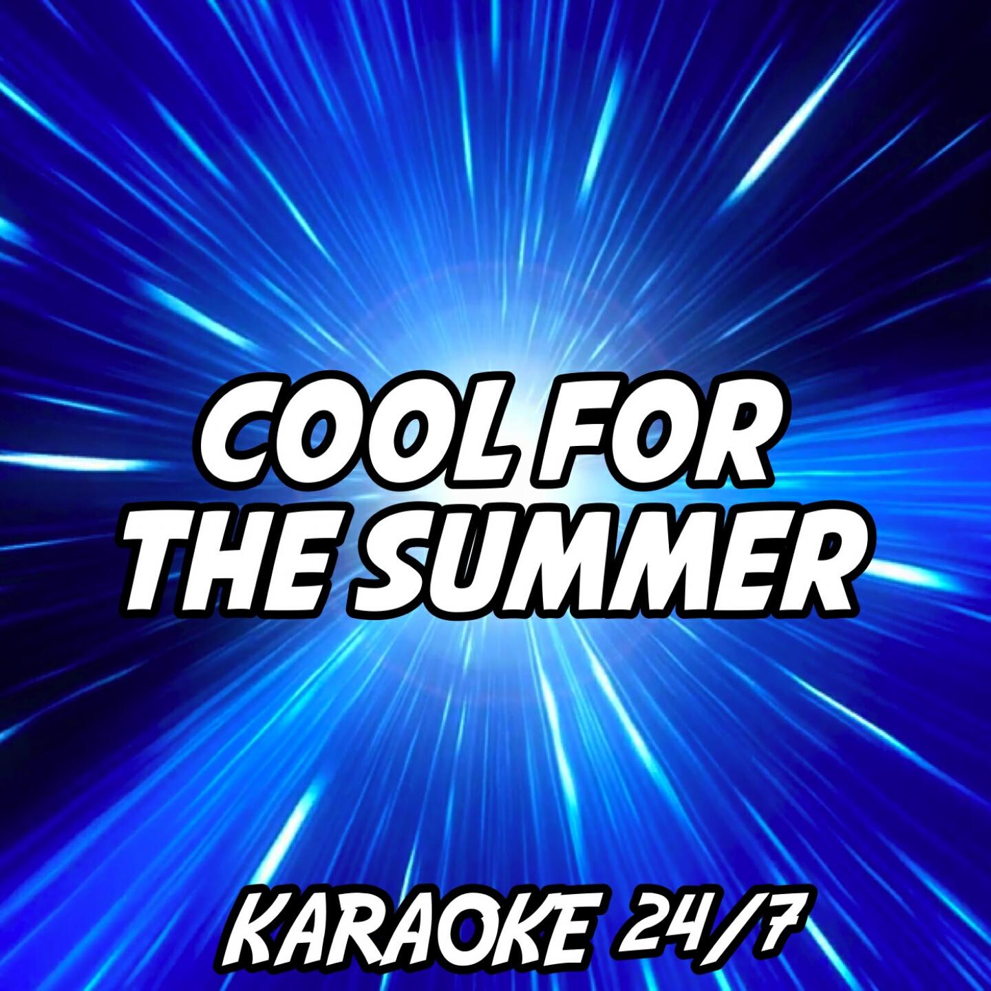 Karaoke 24/7 - Cool for the Summer (Karaoke Version) (Originally Performed by Demi Lovato)