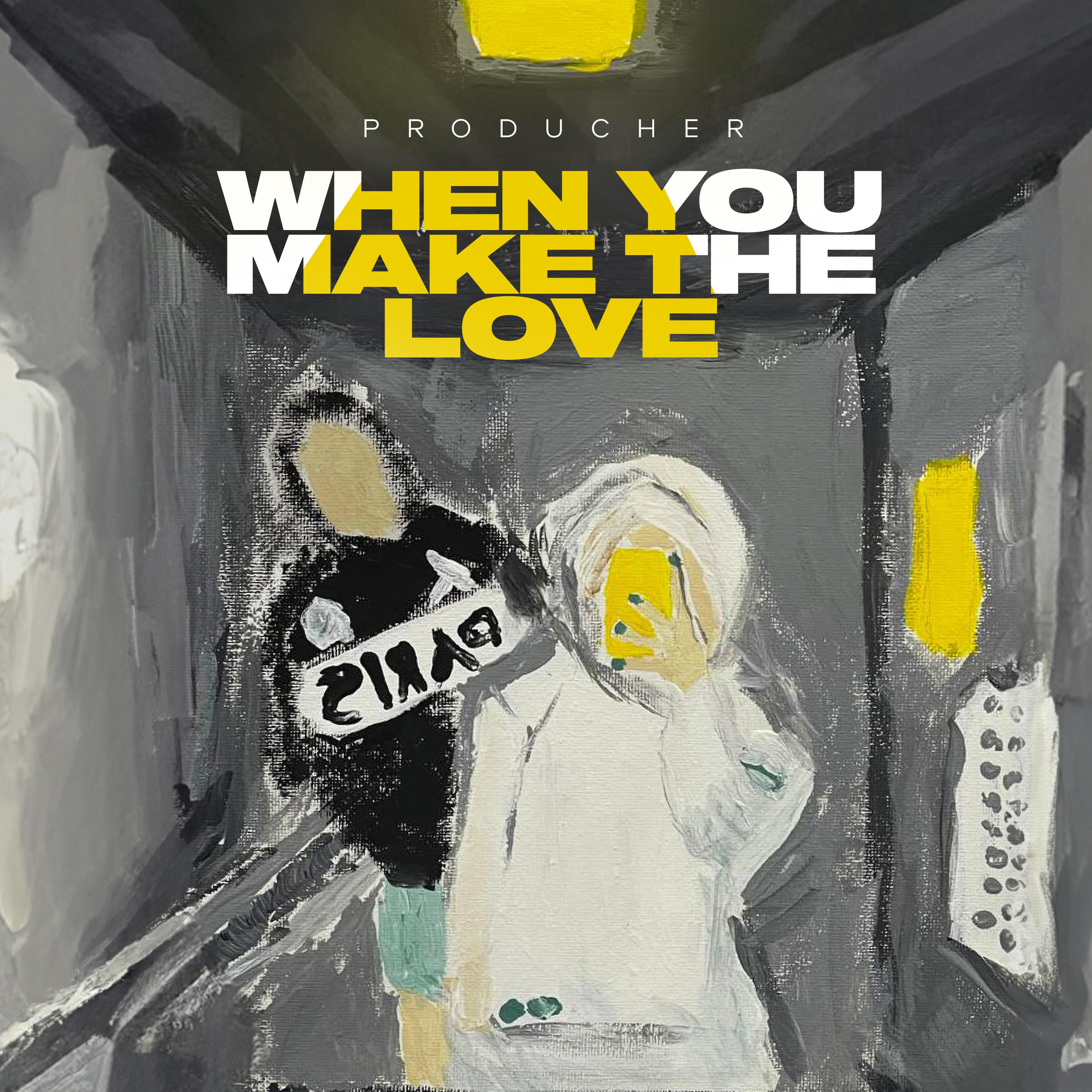 Постер альбома WHEN YOU MAKE THE LOVE