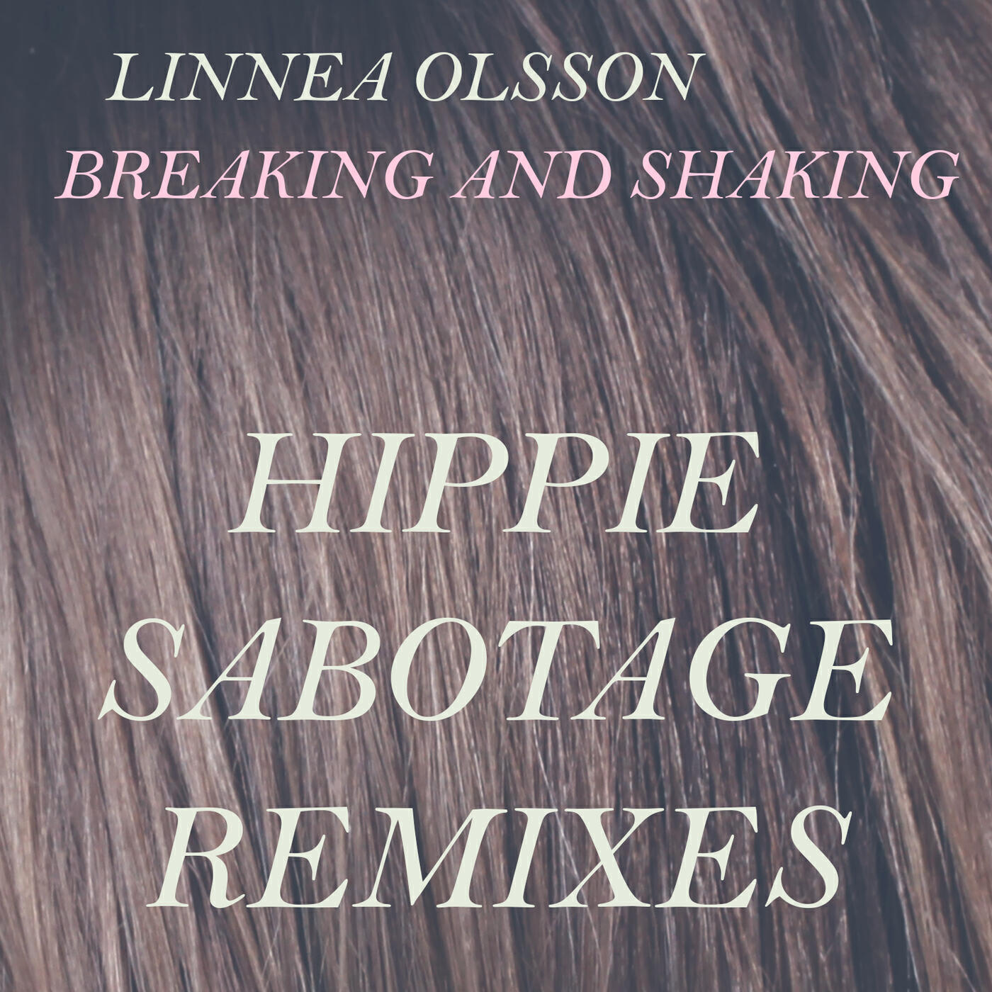 Linnea Olsson - Breaking and Shaking (Hippie Sabotage Remix, Version 3)