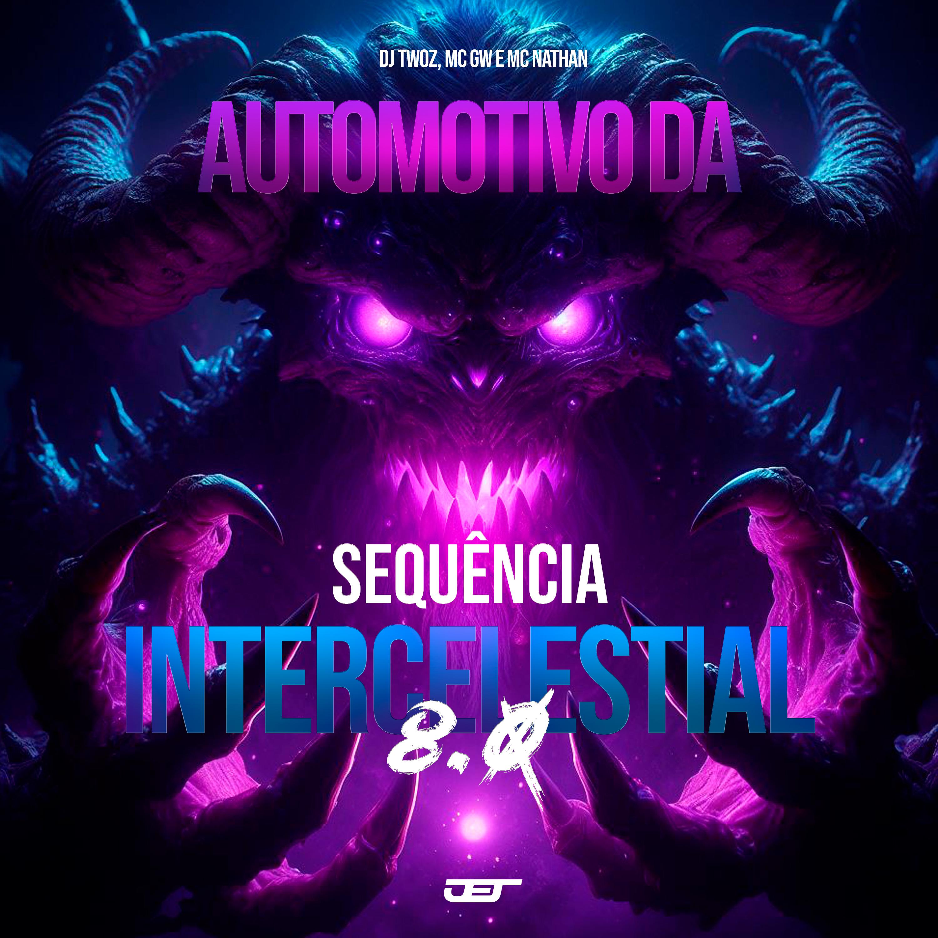 Постер альбома Automotivo da Sequencia Intercelestial 8.0