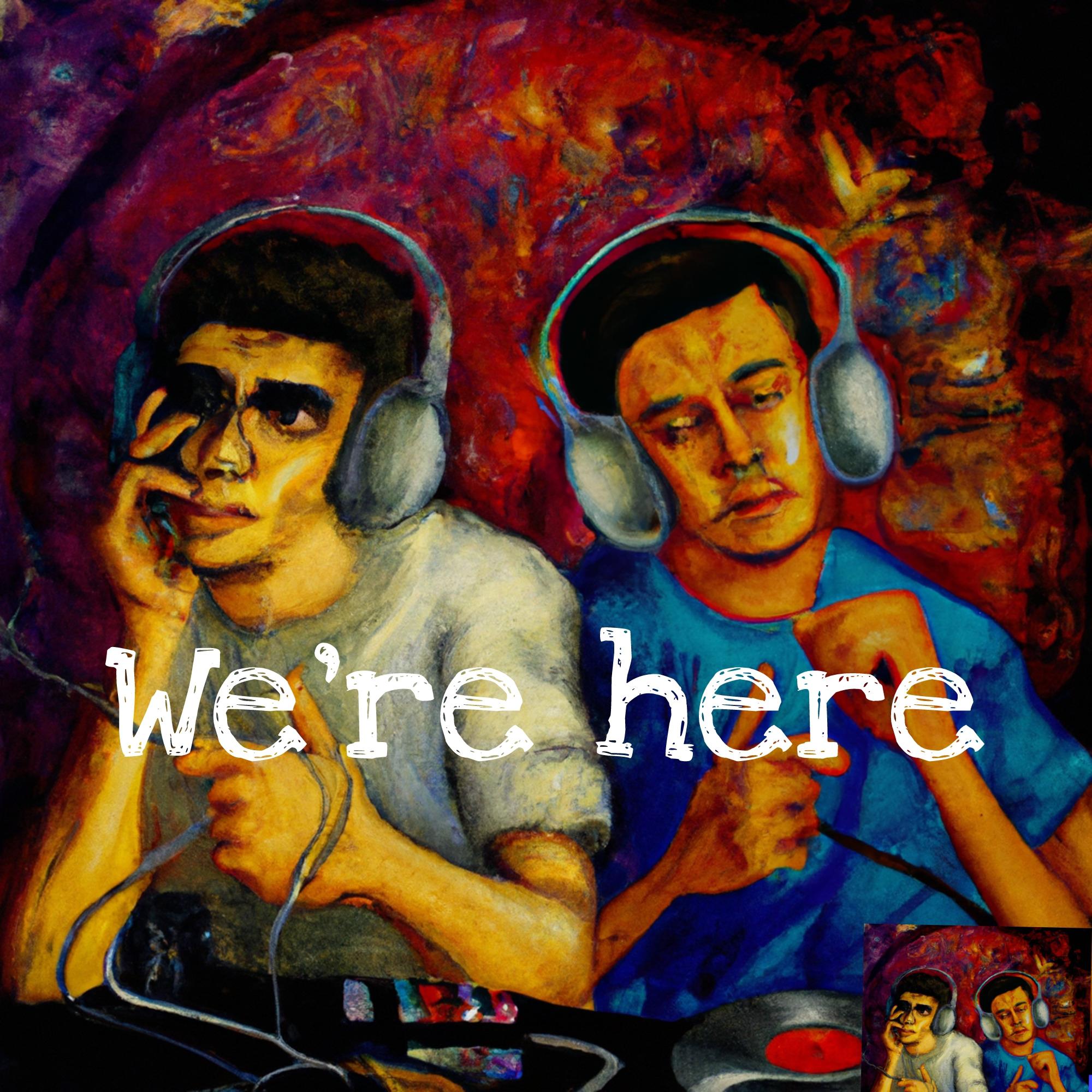 Постер альбома We're Here (feat. Georgesxp)