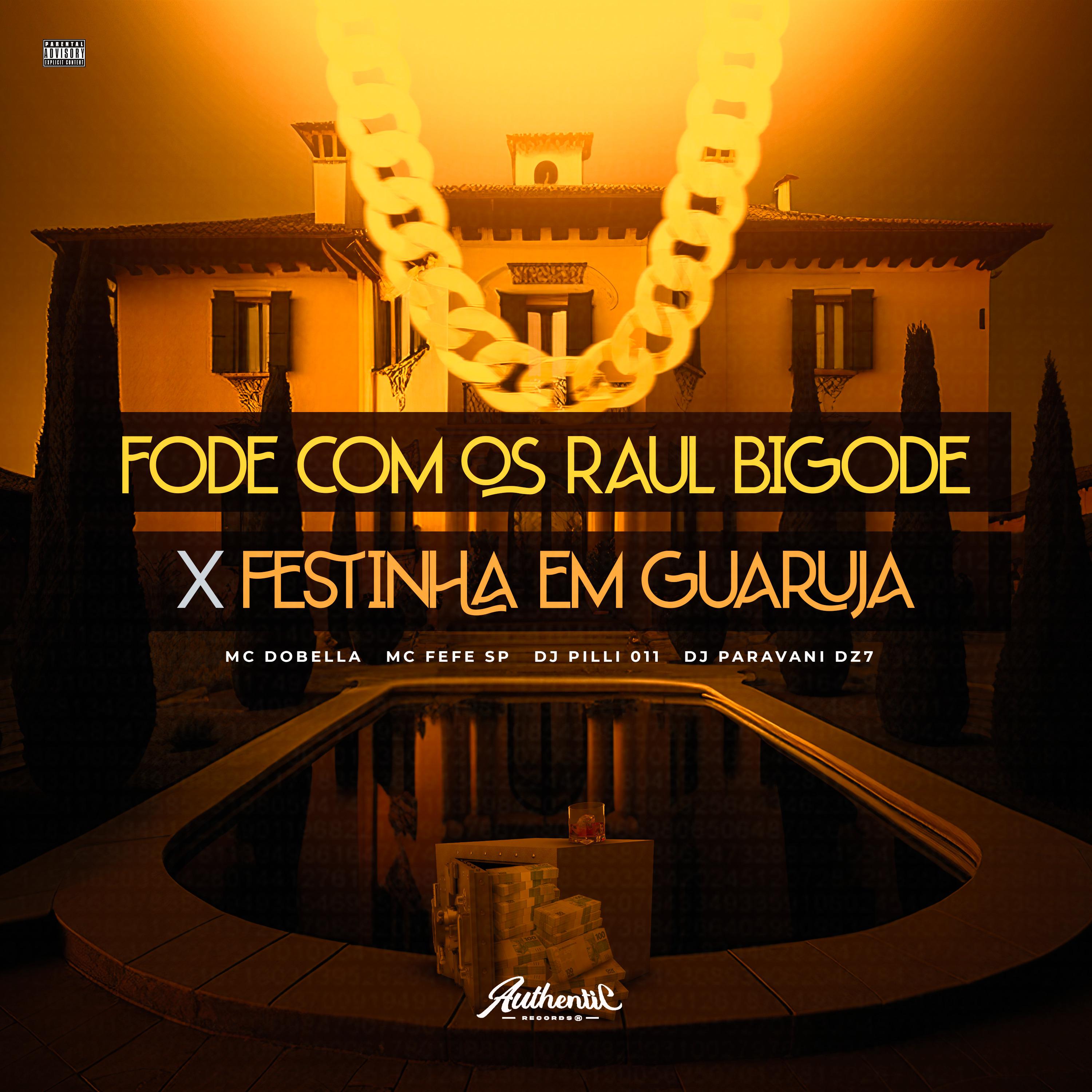 Постер альбома Fode Com os Raul Bigode X Festinha em Guaruja