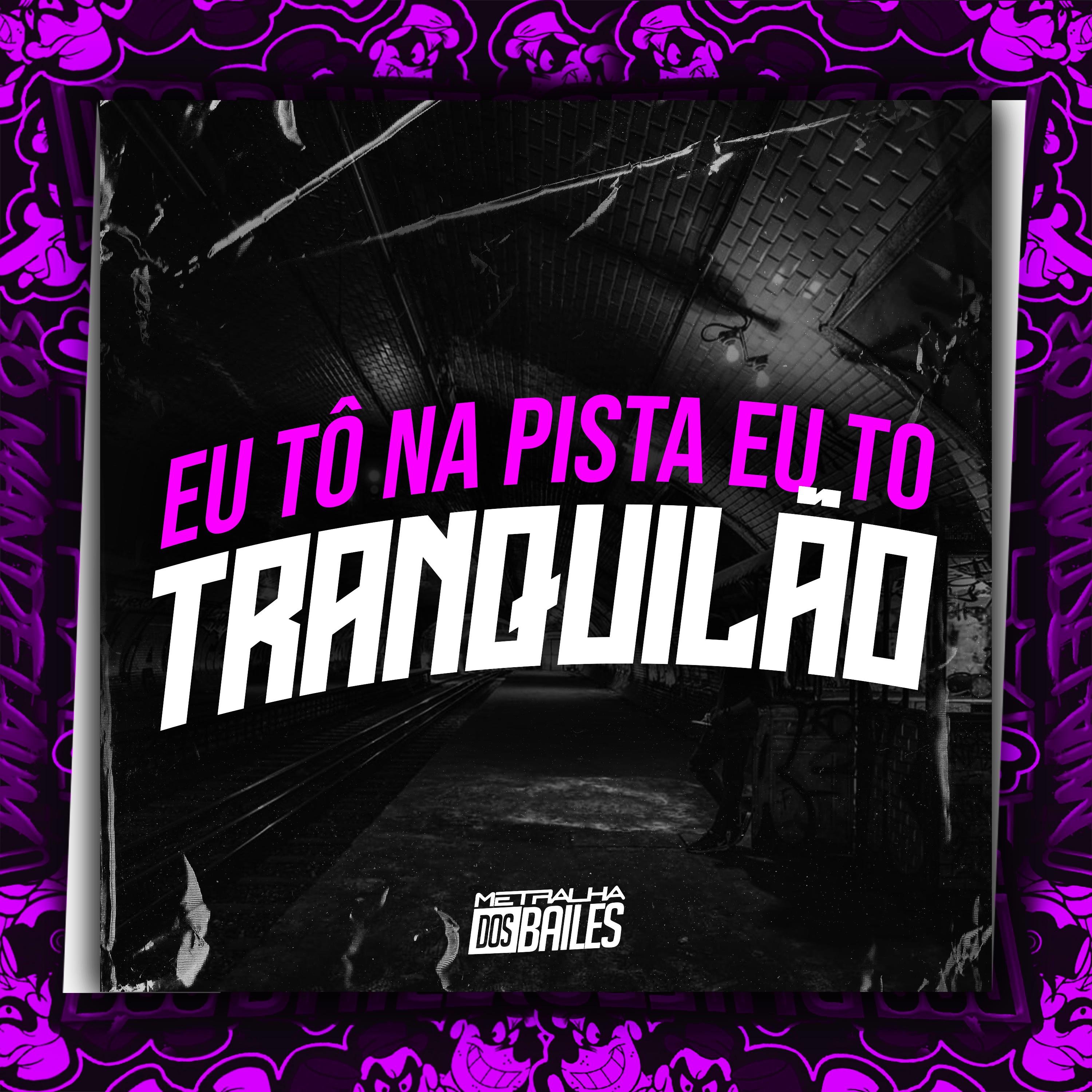 Постер альбома Eu Tô na Pista, Eu Tô Tranquilão