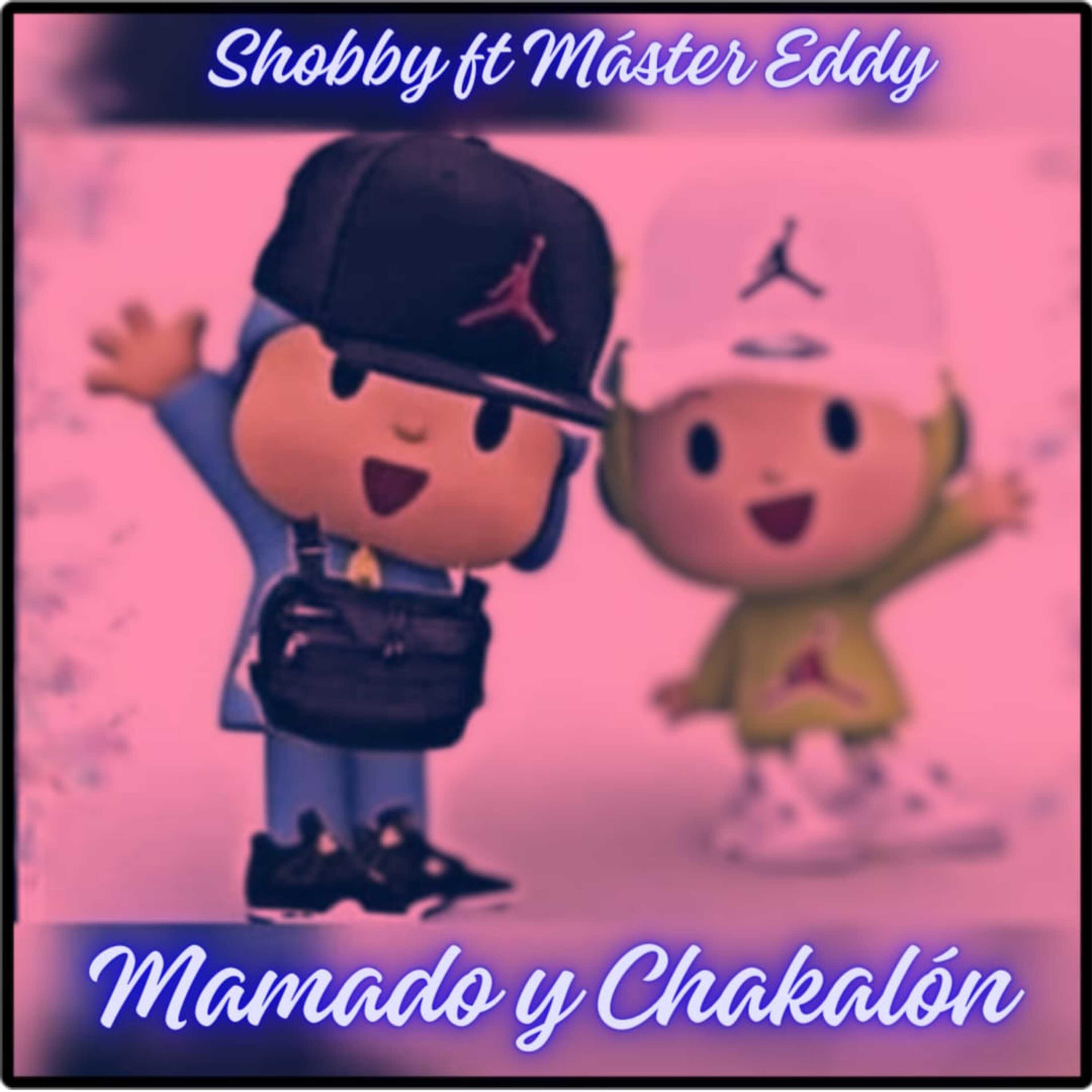 Постер альбома Mámado y Chakalón