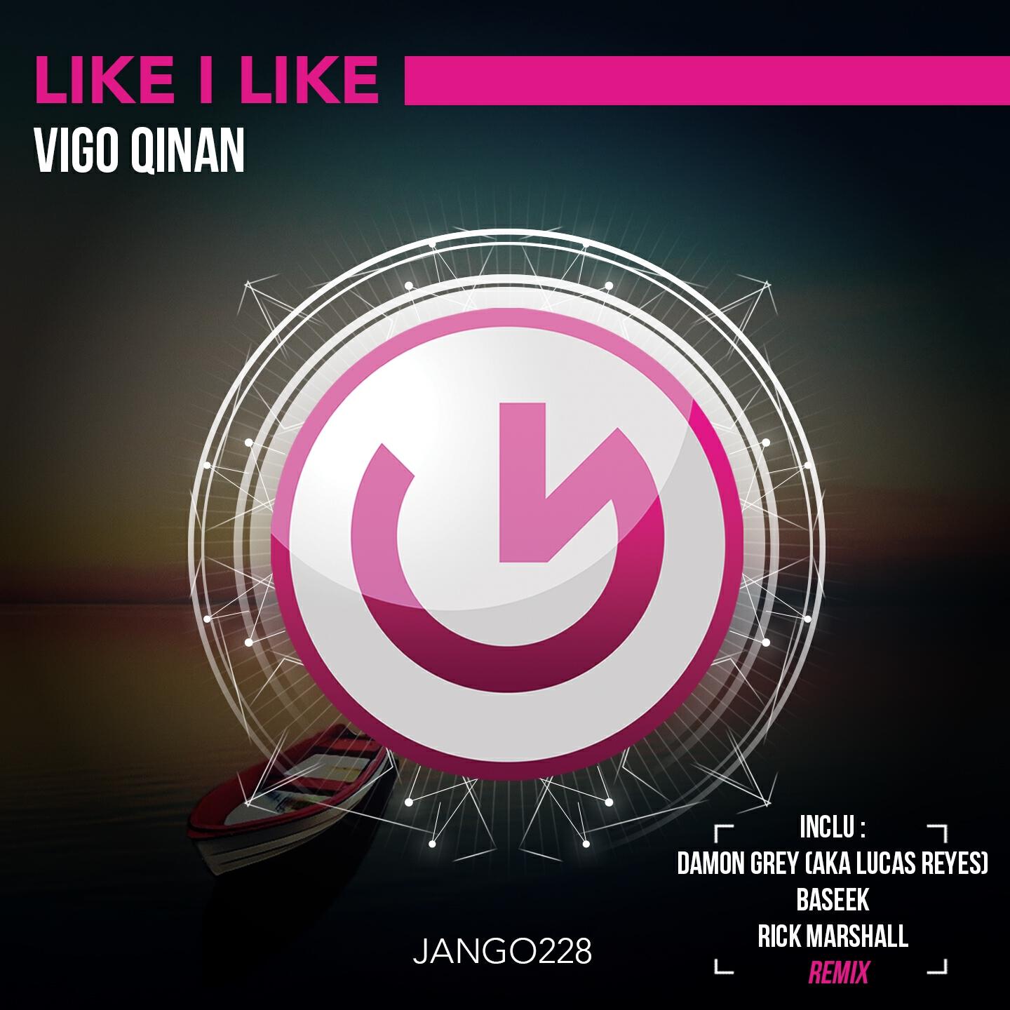 Vigo Qinan - Like I Like (Rick Marshall Remix)