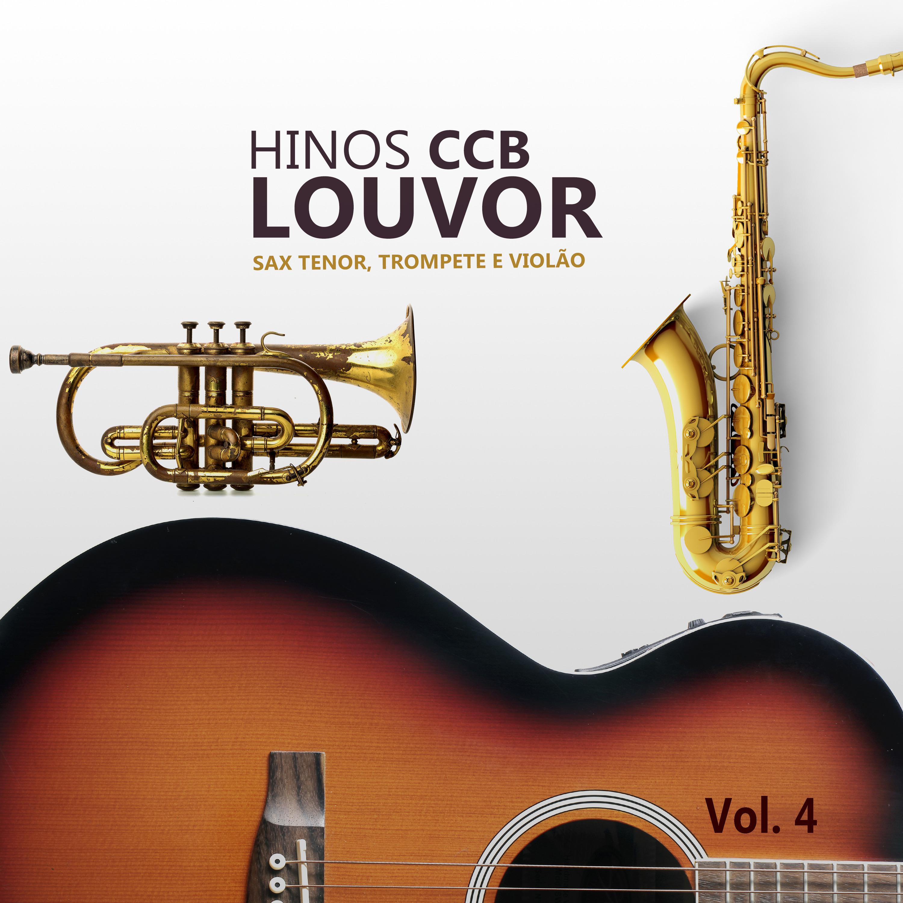 Постер альбома Hinos Ccb de Louvor Sax Tenor Trompete e Violão, Vol. 4