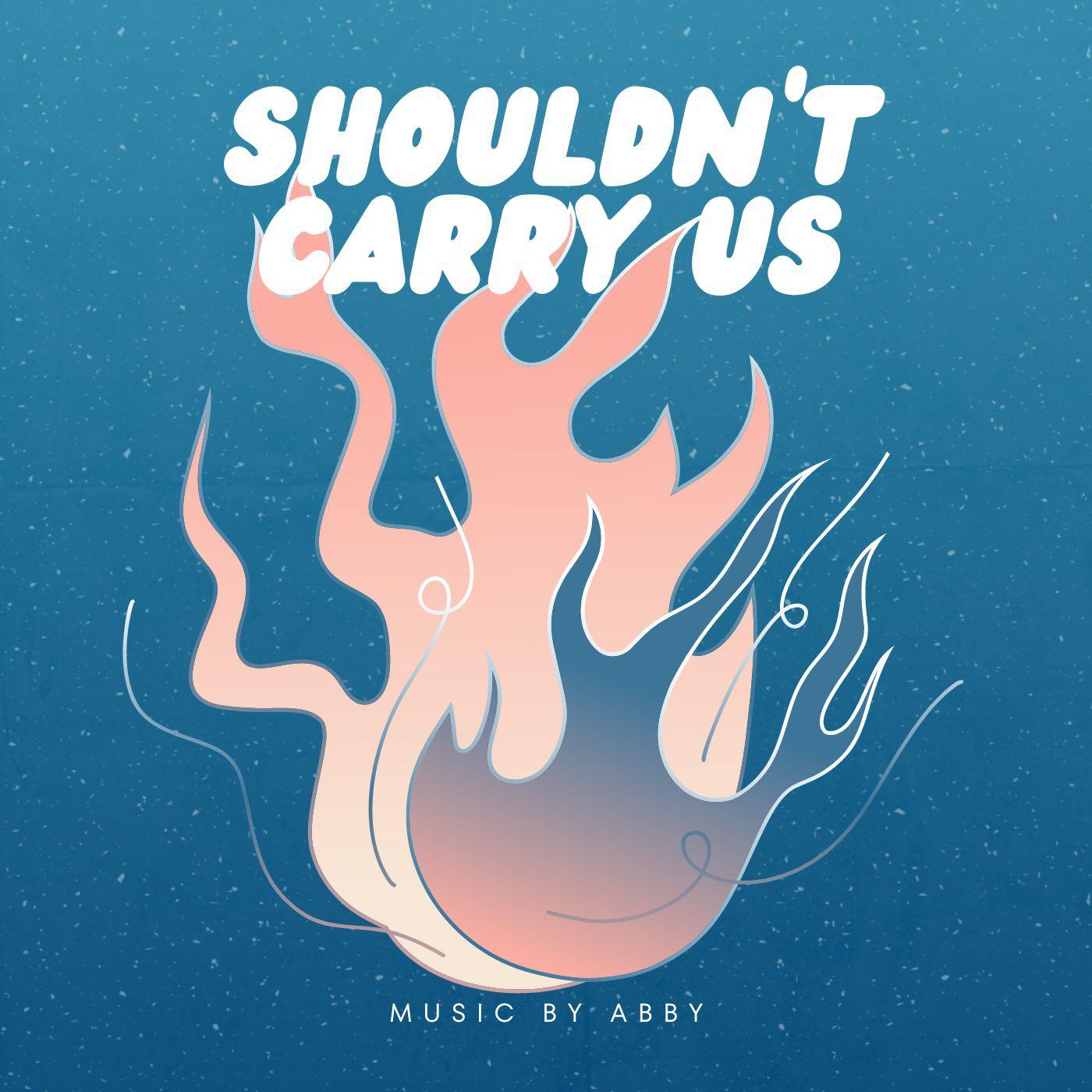 Постер альбома Shouldn’t Carry Us