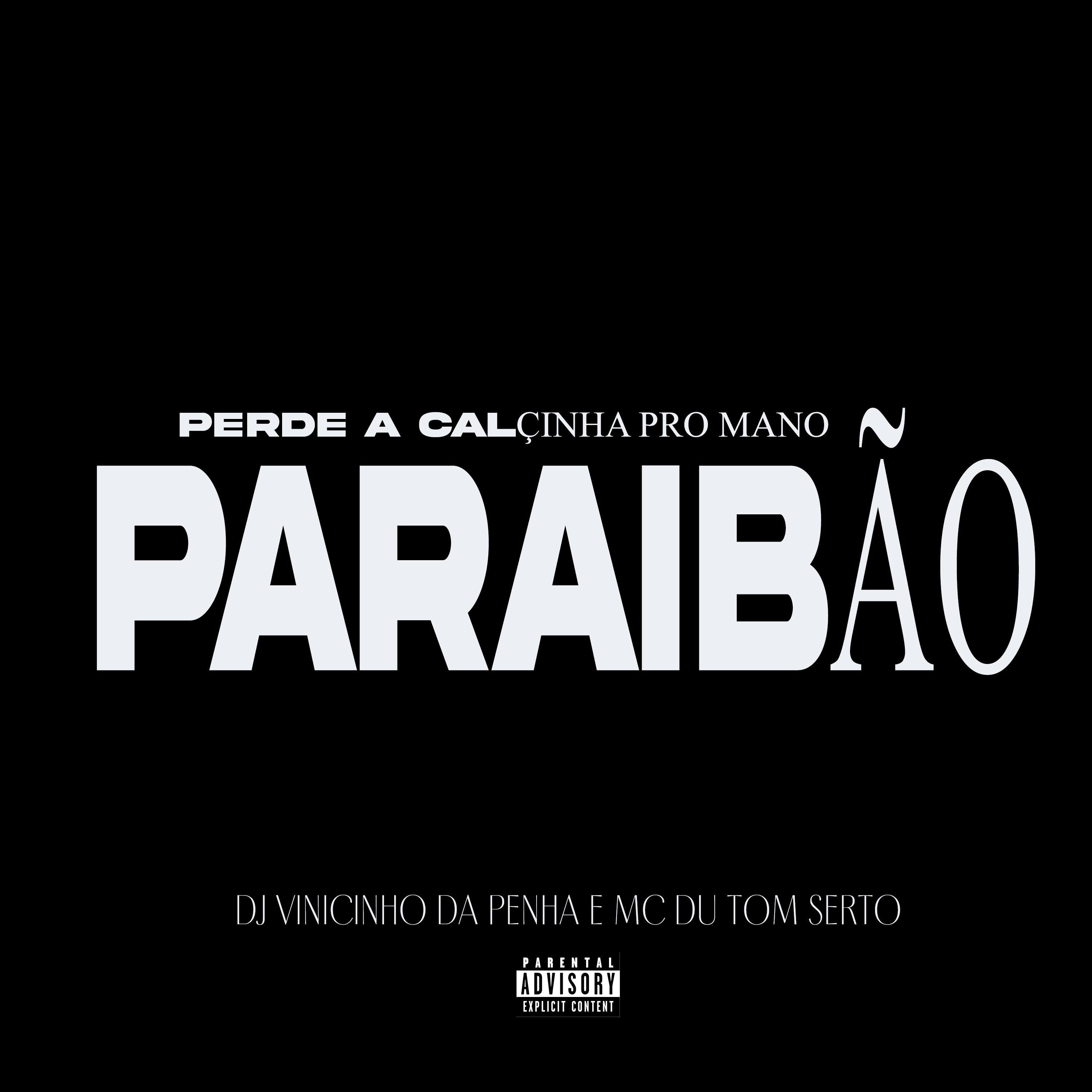 Постер альбома Perde a Calçinha pro Mano Paraibão