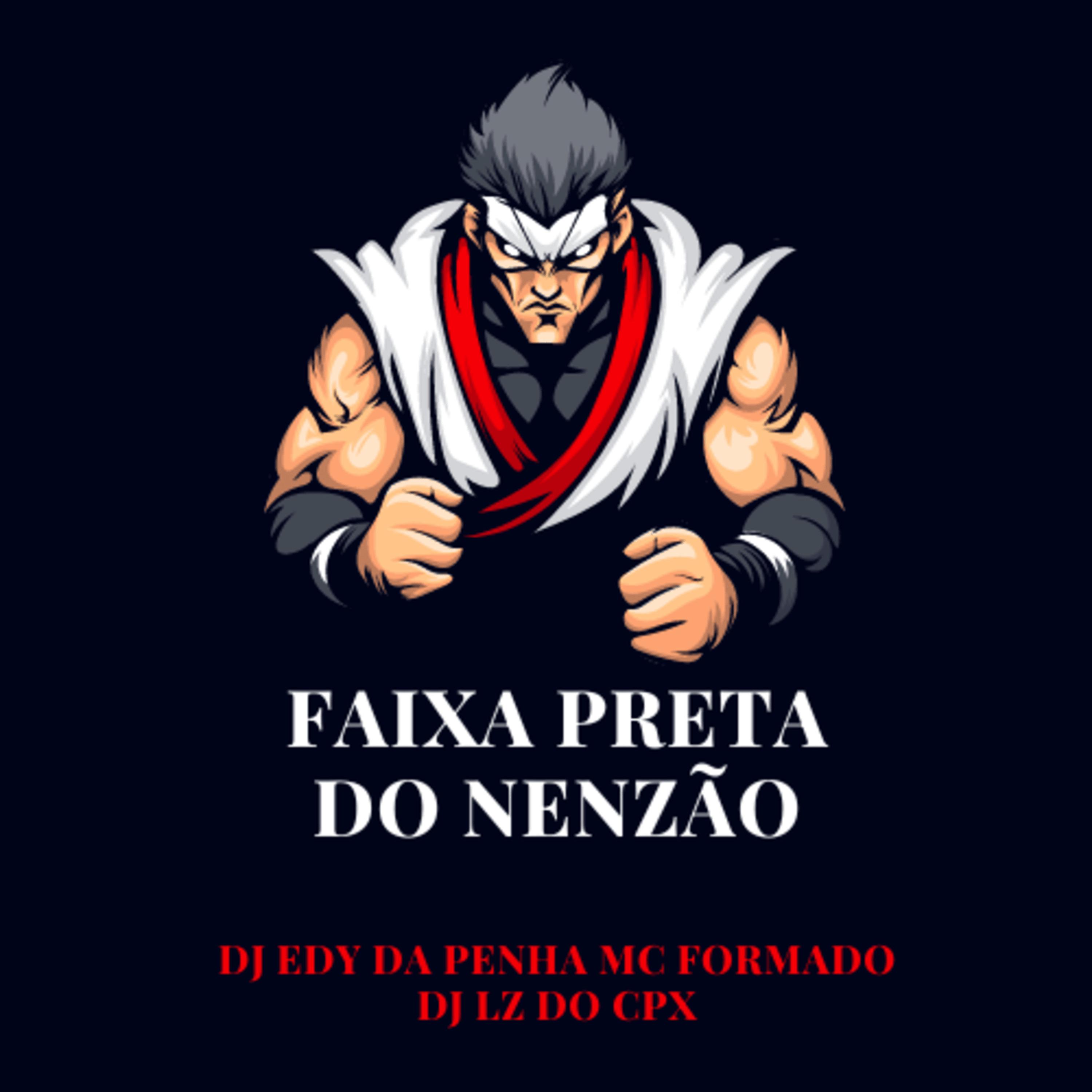 Постер альбома Faixa Preta do Nenzão