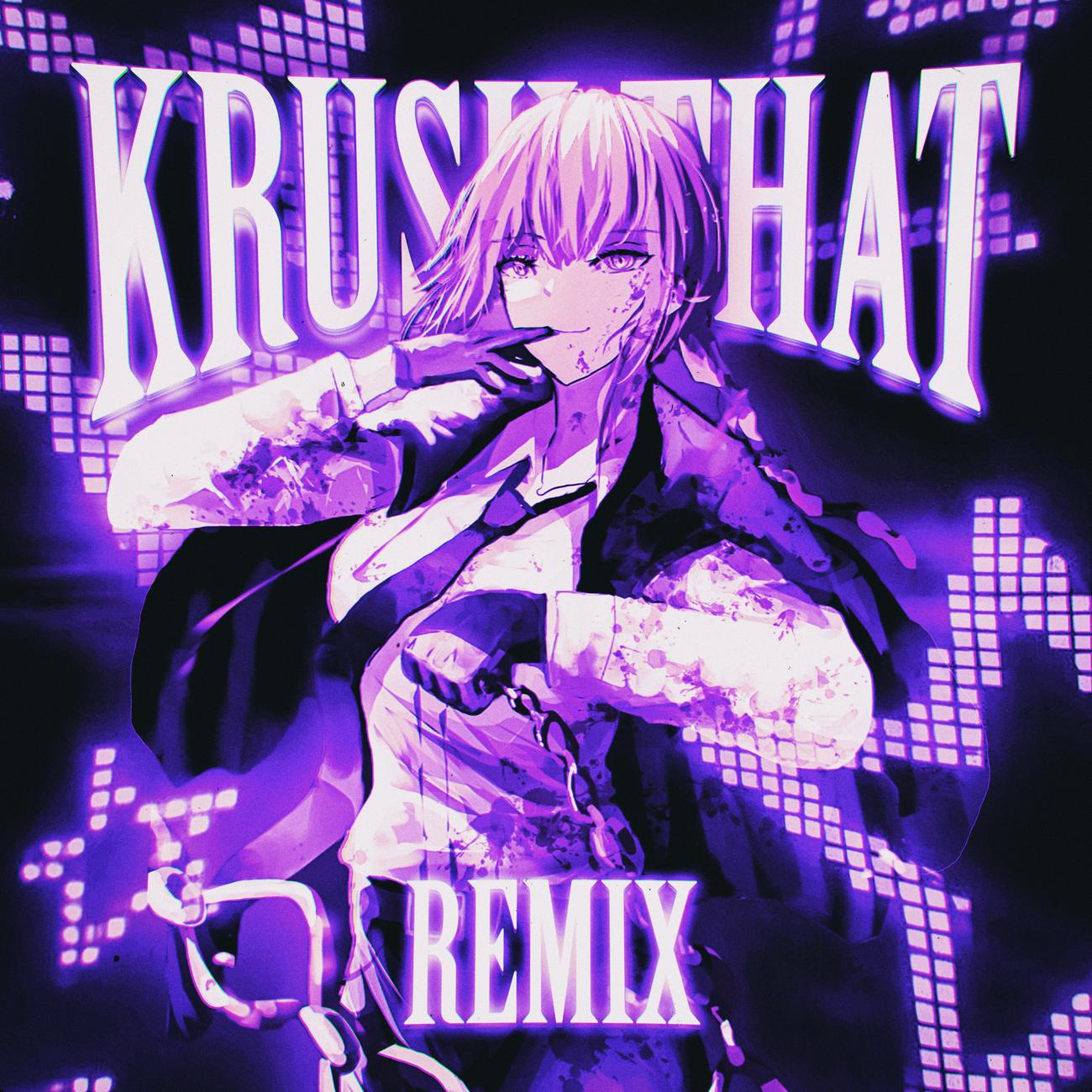 Постер альбома KRUSH THAT (remix)