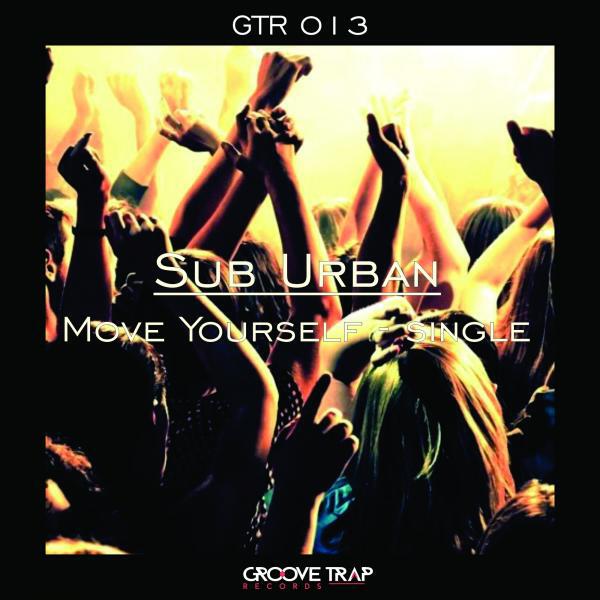 Sub Urban - Move Yourself (Original Mix)