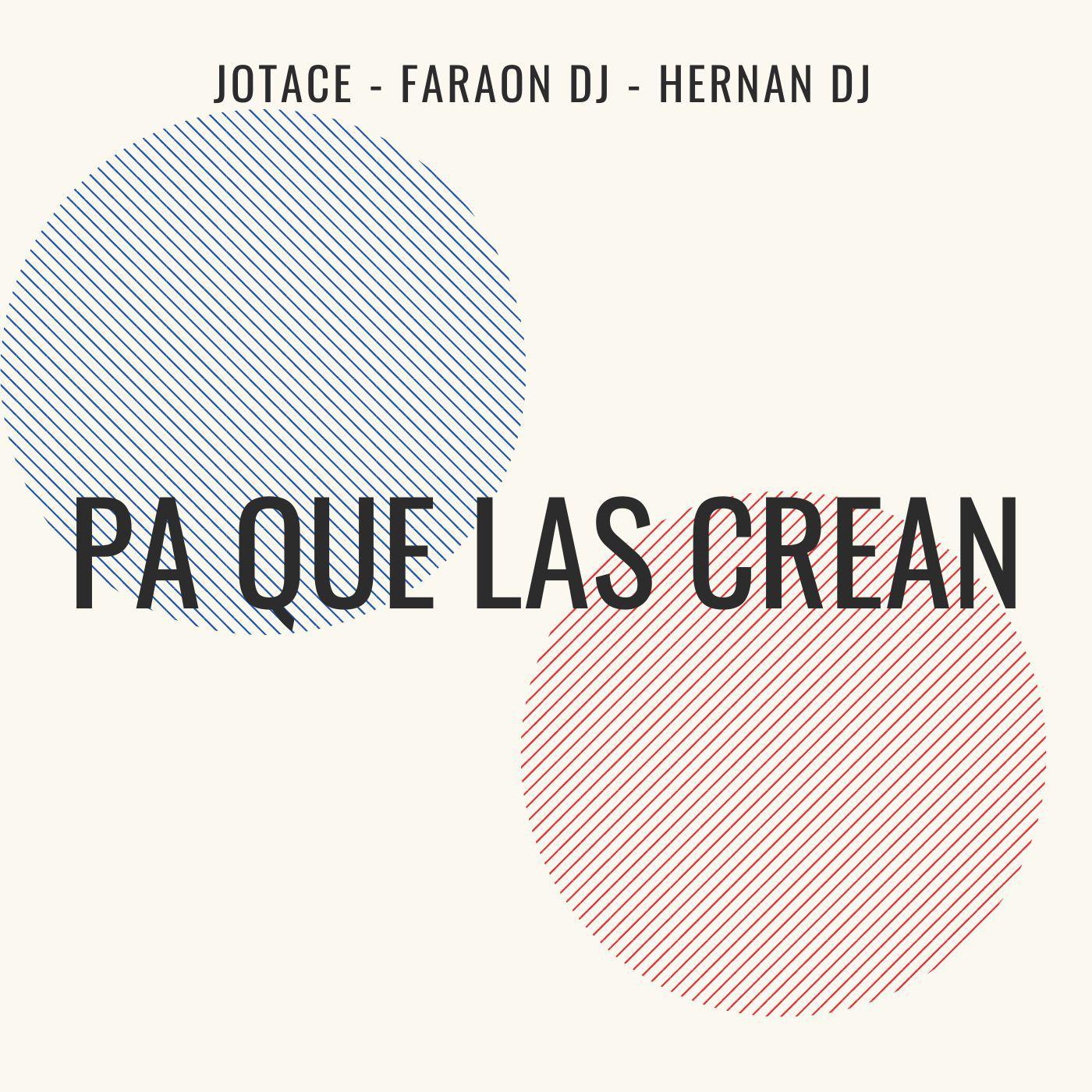 Постер альбома Pa Que Las Crean (feat. Faraon Dj, Hernan Dj)