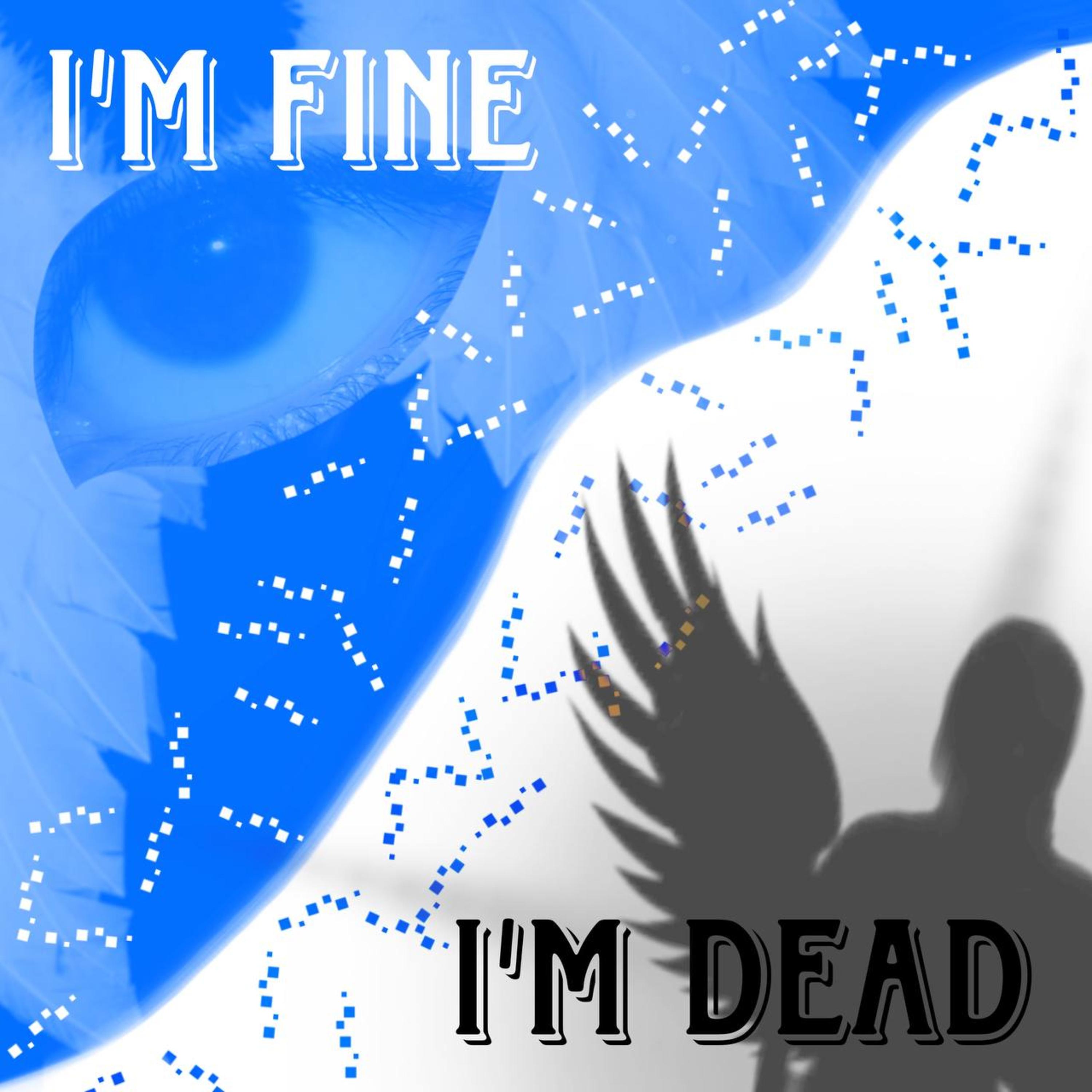Постер альбома i'm fine, i'm dead